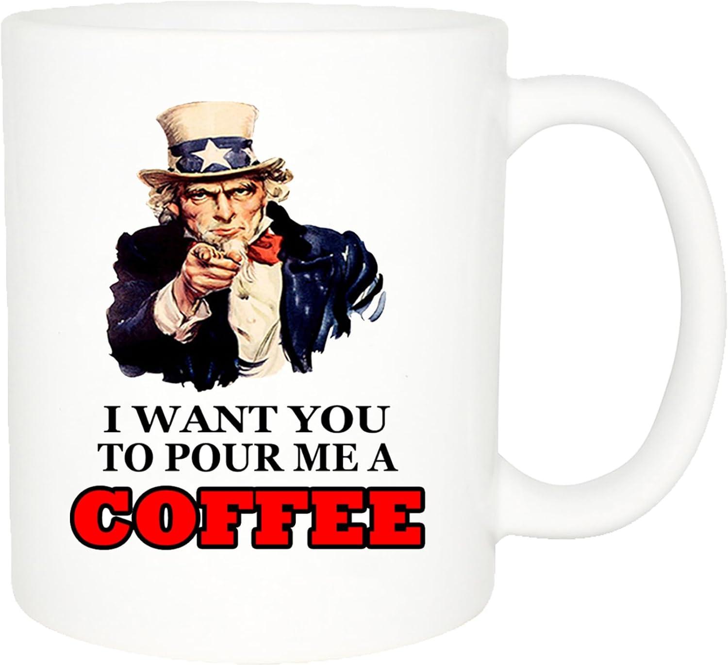 Funny Sarcastic Novelty Coffee Mug- Uncle Sam I Want You To Get My Coffee  Cup Great Gag Gift Idea for Work Employee Boss and Coworker 11 Oz White |  Buy Now with