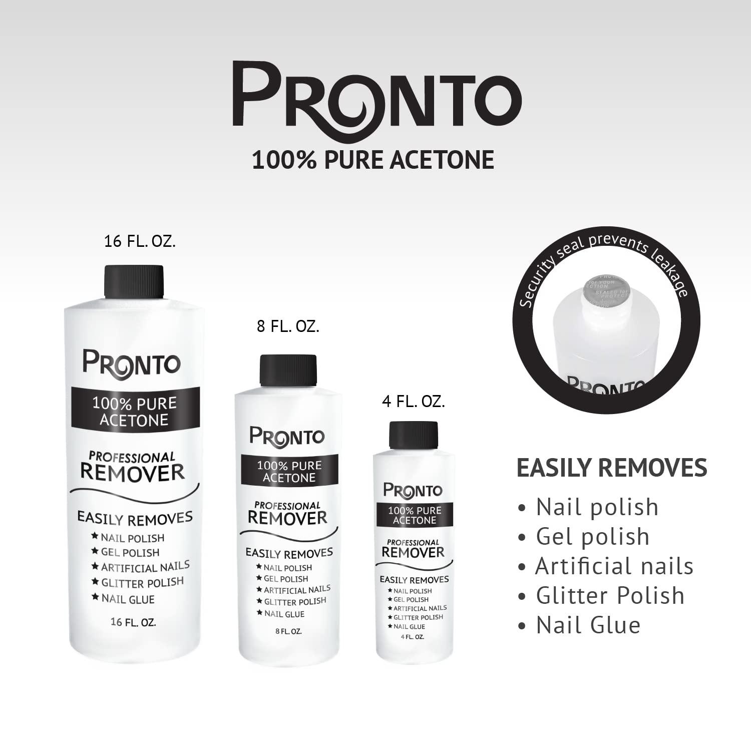 Pronto 100% Pure Acetone - Quick Professional Nail Polish Remover For  Natural, Gel, Acrylic, Sculptured Nails - 8 Fl Oz ea. (Pack of 2) 8 Fl Oz  (Pack of 2)