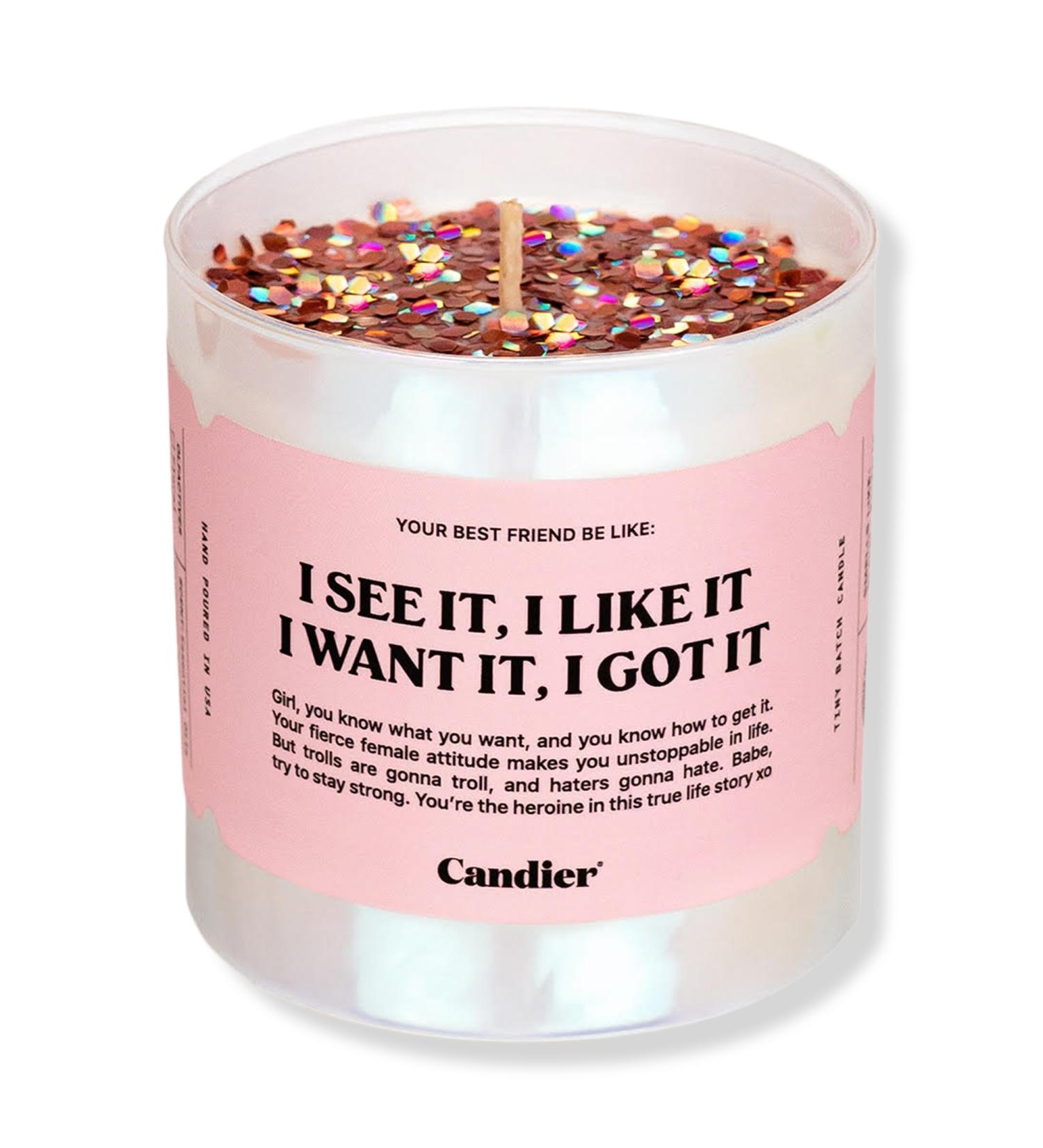Candier I See it, I Like It, I Want it, I Got it Candle 9.0 oz