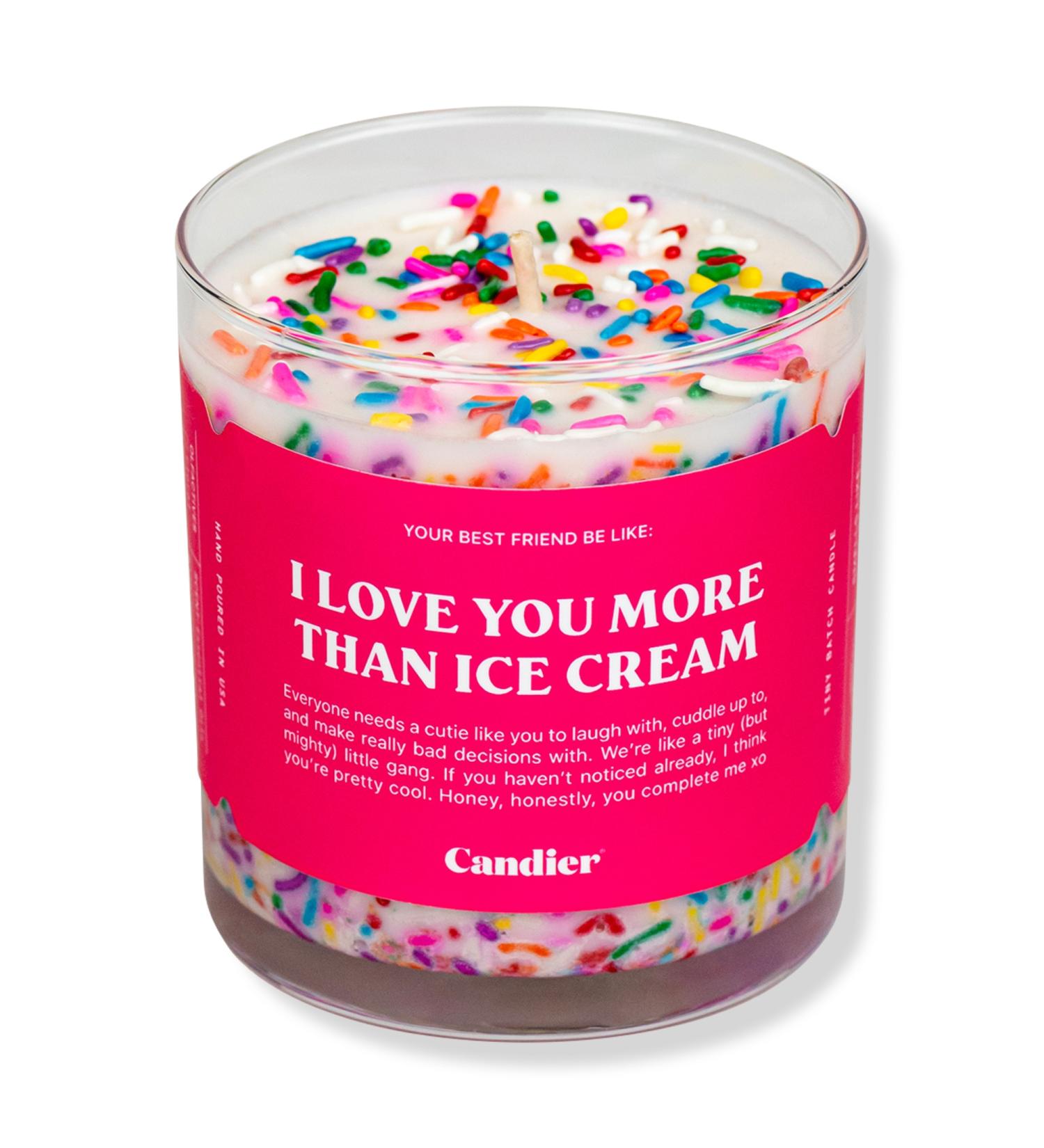 Candier Love You More Than Icecream 9.0 oz