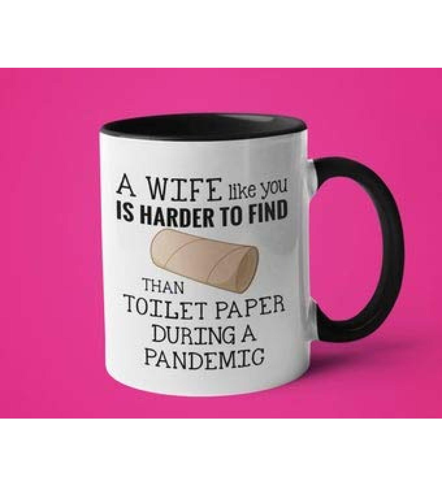 Funny Toilet Paper Pandemic Mug for Wife Gift for Birthday