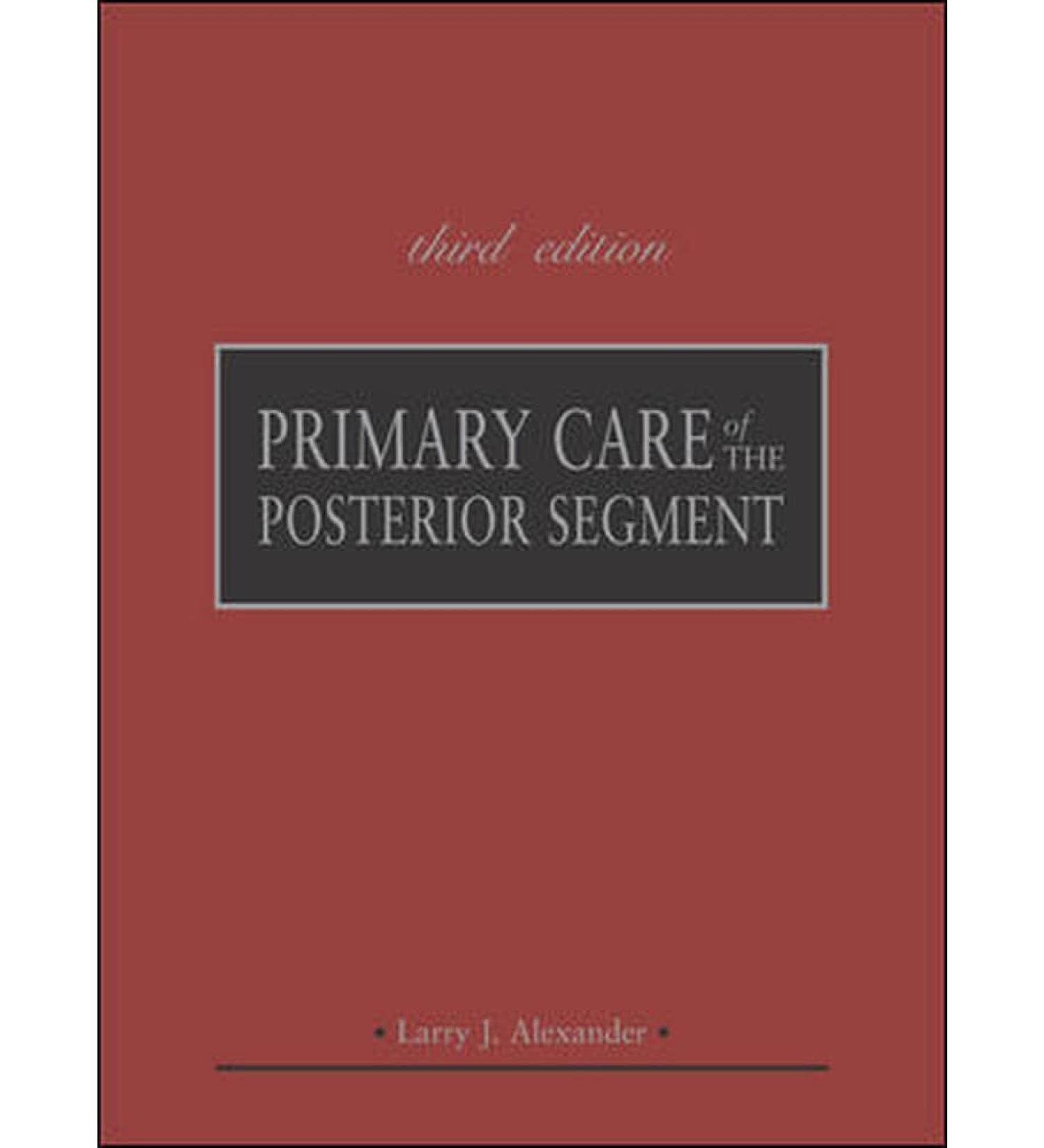 Primary Care of the Posterior Segment Third Edition