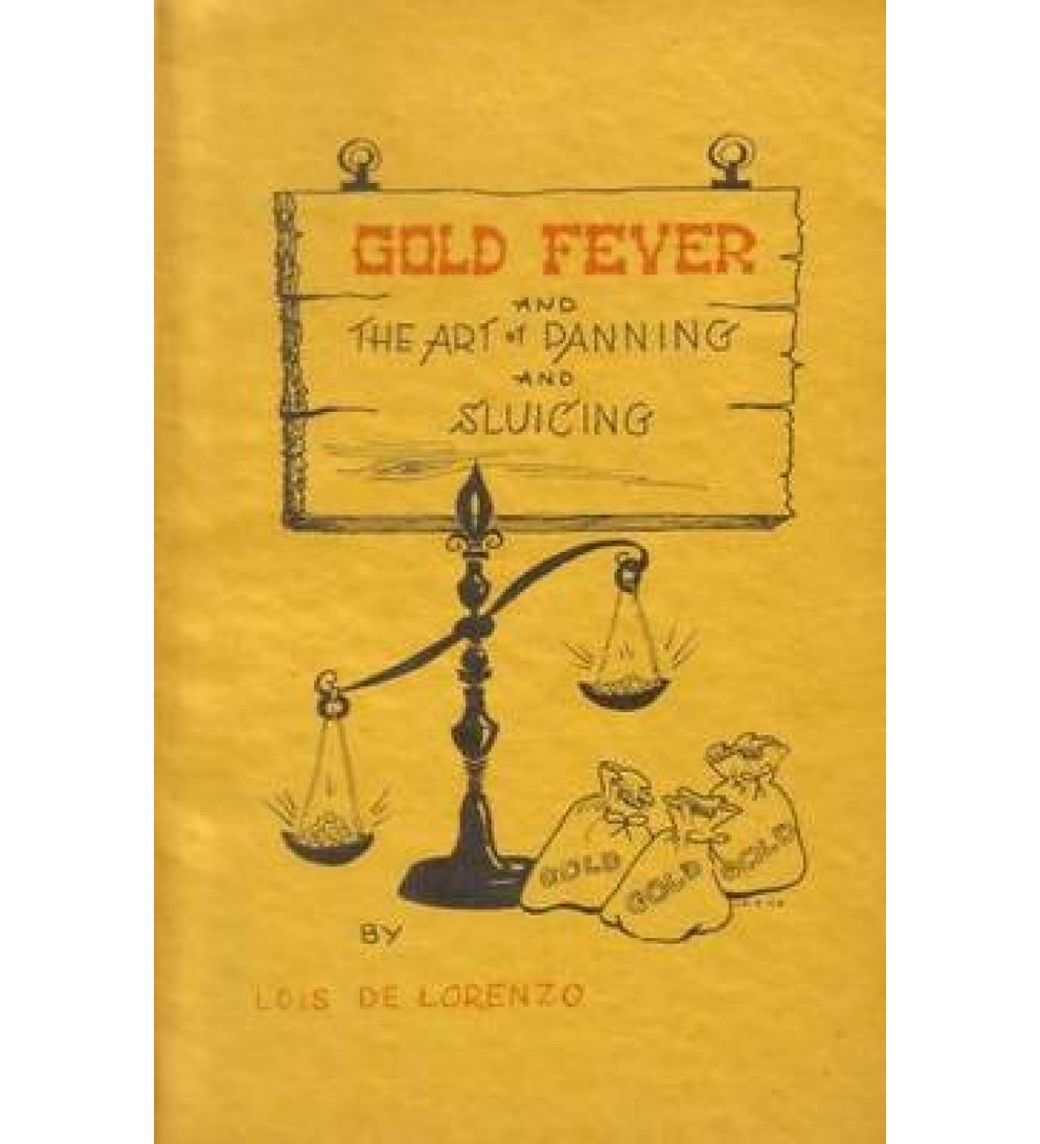 Gold Fever and the Art of Panning and Sluicing by De Lorenzo and Lois De...
