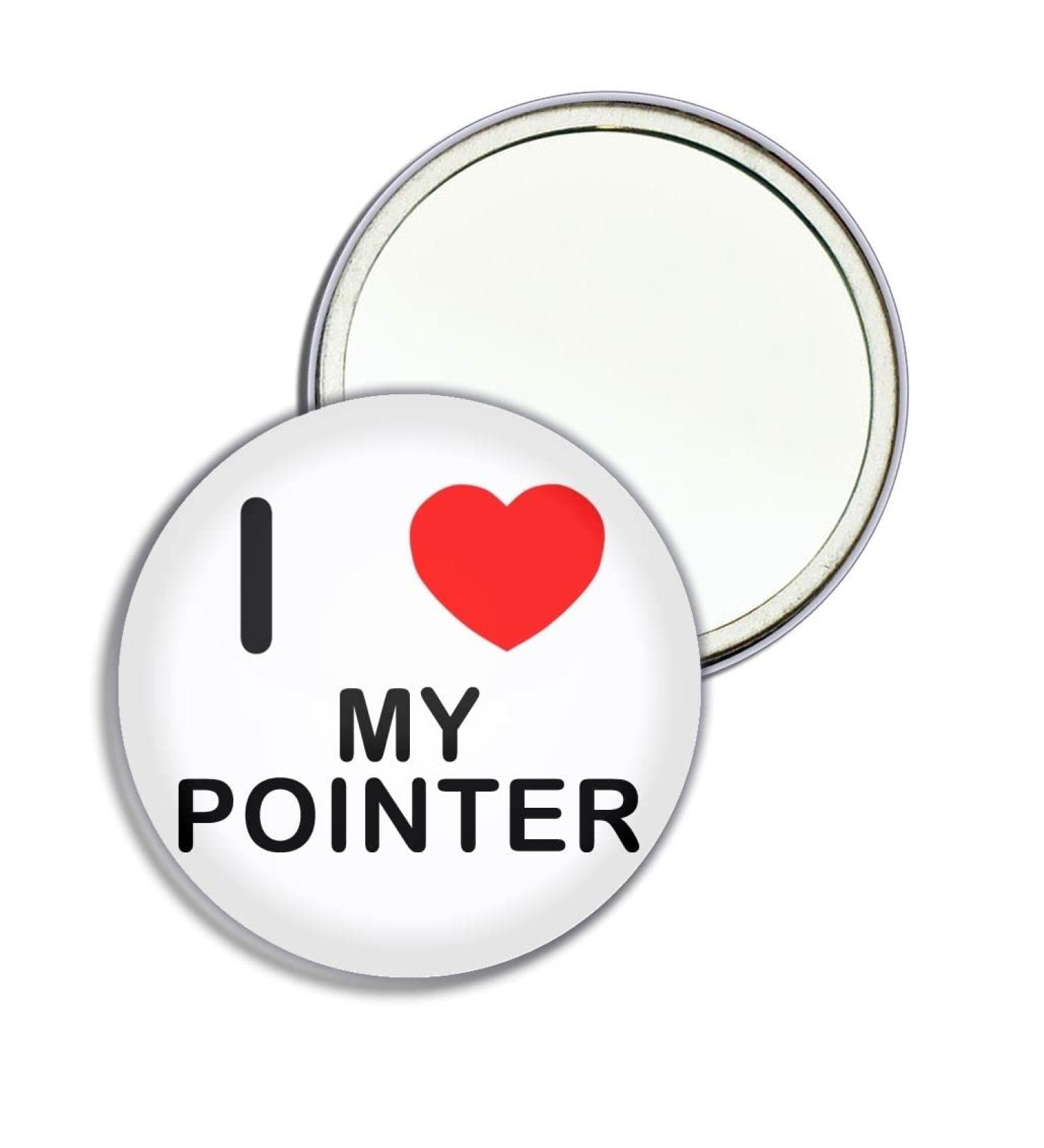 I Love My Pointer - 77mm Round Compact Mirror - Buy Online on GoSupps.com