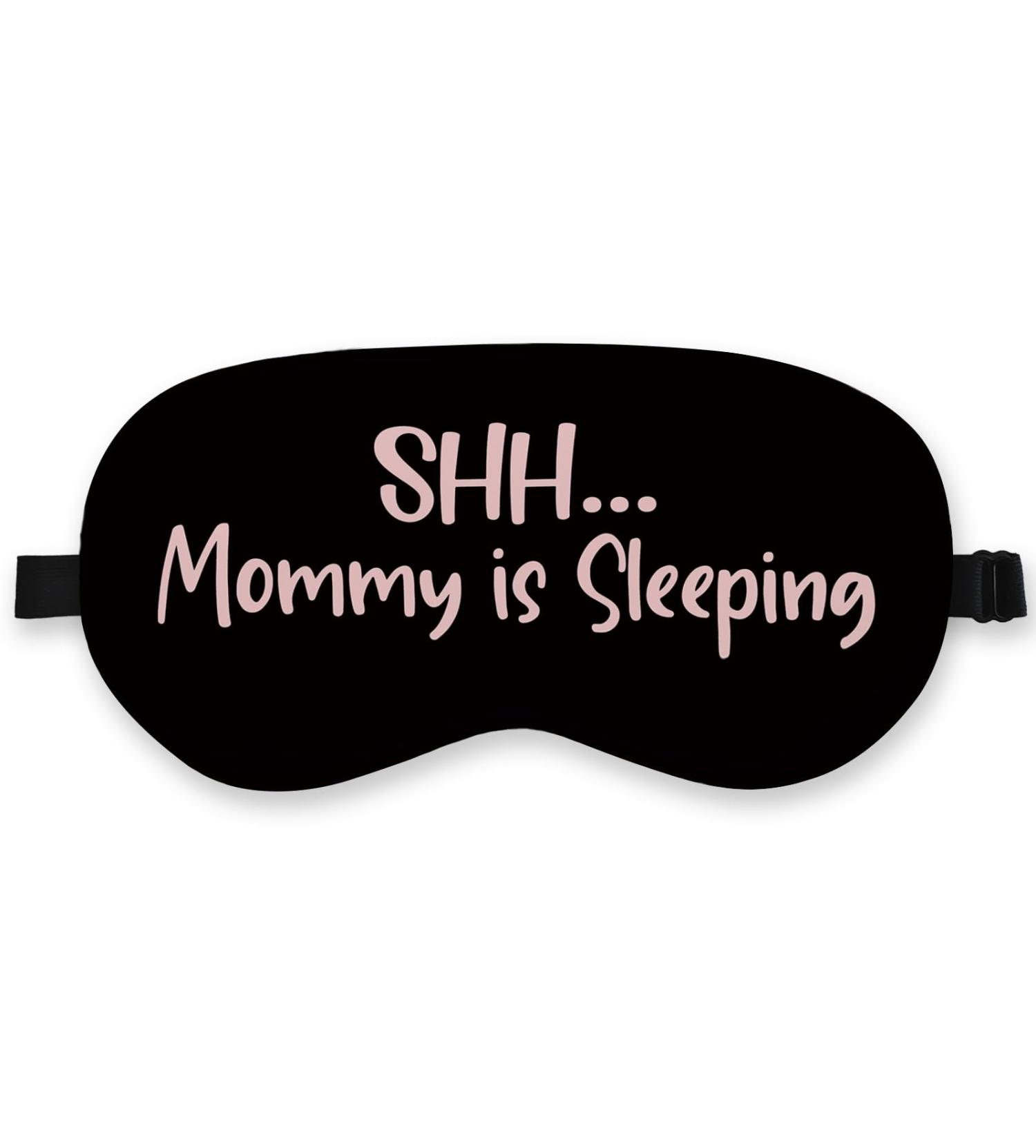 Shh Mommy is Sleeping Eye Mask - Silk Sleep Masks for Women | Funny Gift for Pregnant Wives & Moms | Perfect Pink Gift for Baby Showers & Mother s Day - Buy Online on GoSupps.com