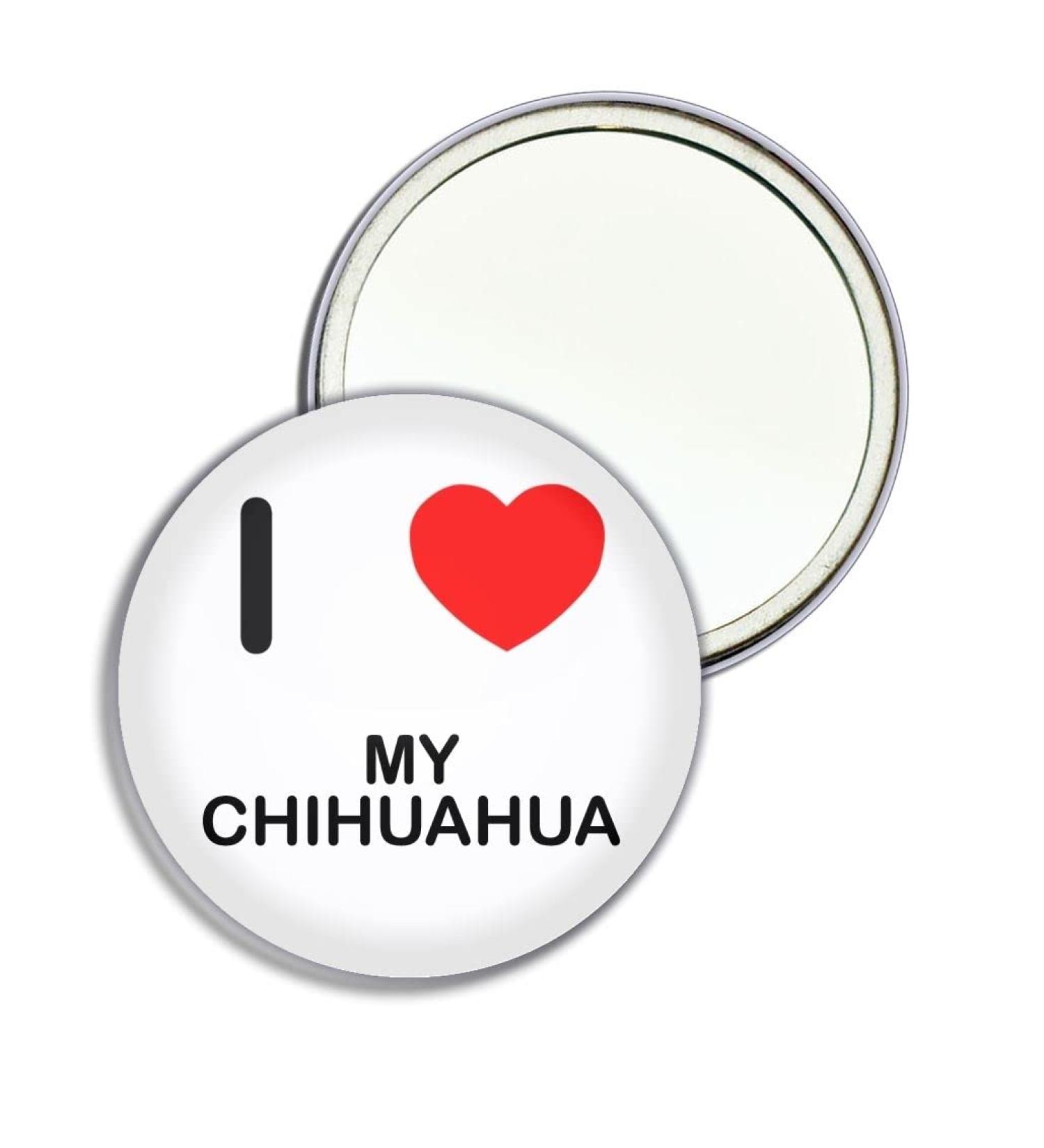 I Love My Chihuahua - 77mm Round Compact Mirror - Buy Online on GoSupps.com