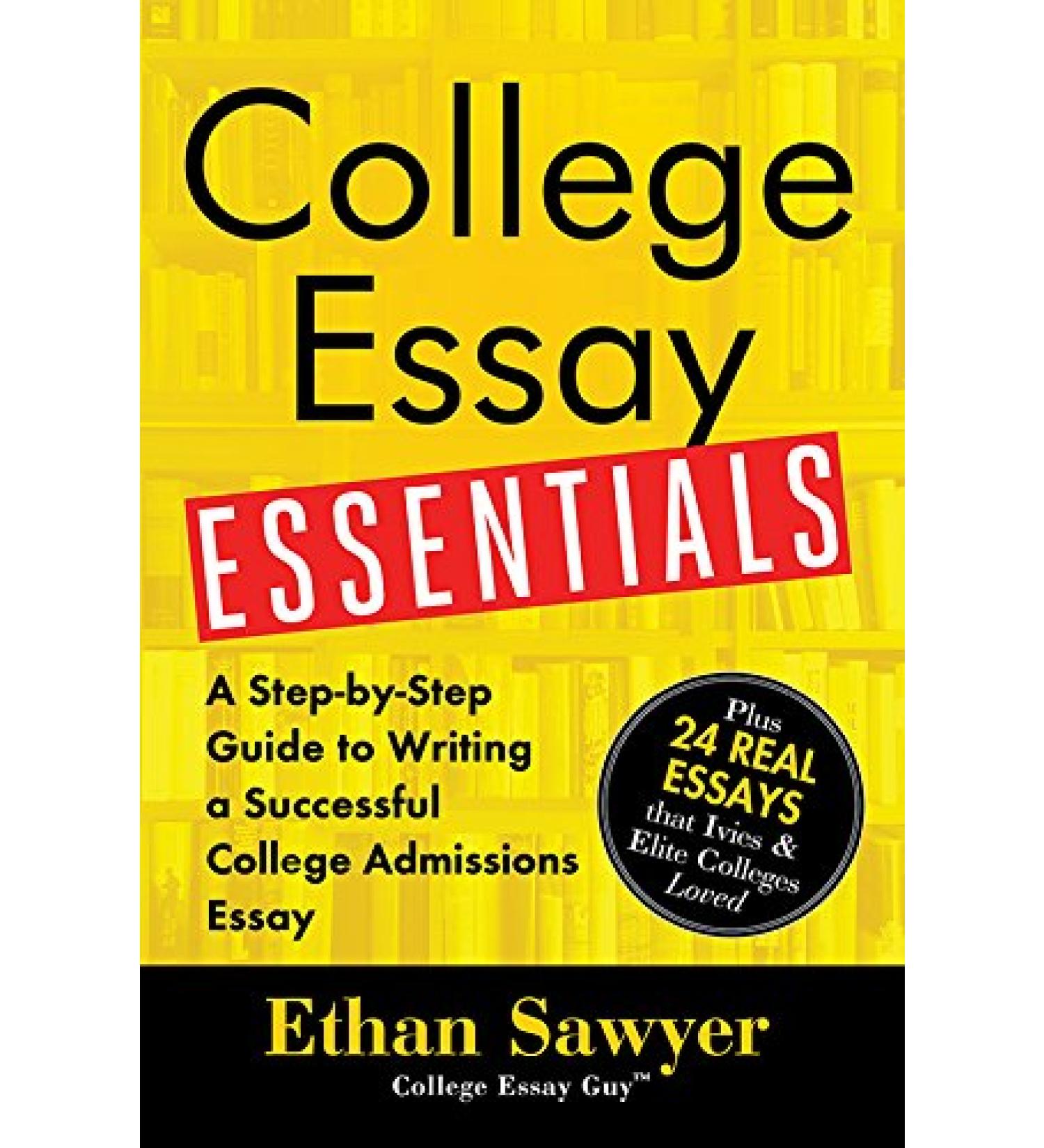 College Essay Essentials: A Step-by-Step Guide to Writing a Successful College Admissions Essay