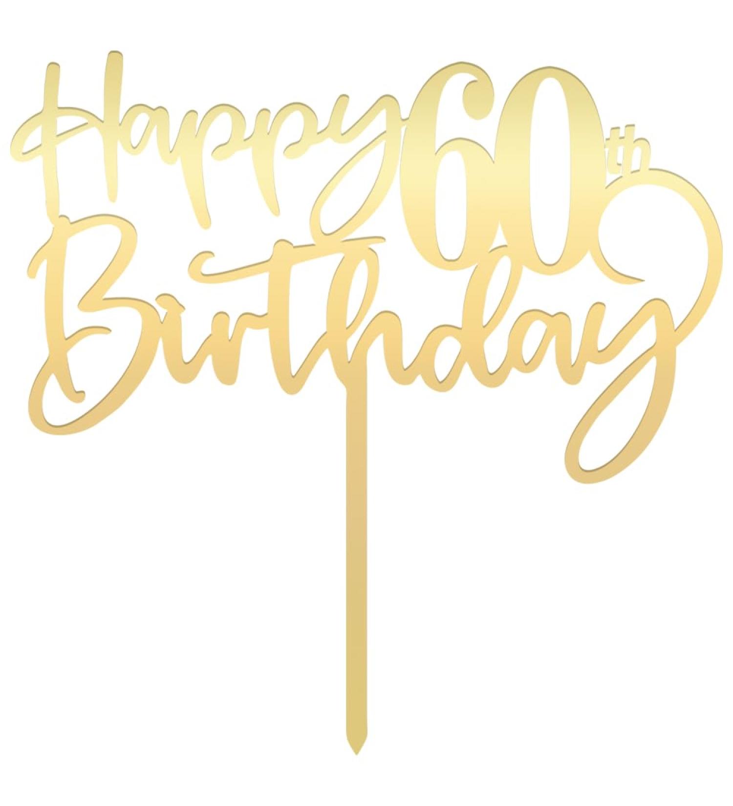 Happy 60th birthday cake Topper Mirrored Gold Acrylic Durable Cake Topper 60th Birthday Party Cake Decorations Hello 60th years old Happy 60th years old 60th Birthday 60th Party Decorations - Buy Online on GoSupps.com