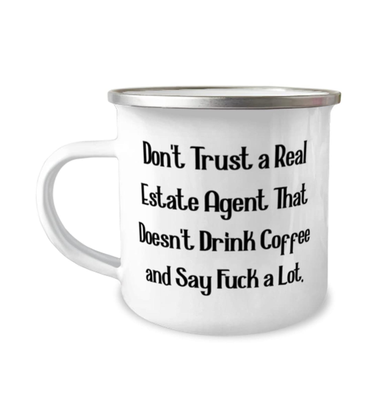 Don't Trust a Real Estate Agent That. Real estate agent 12oz Camper Mug Unique Real estate agent Gifts For Coworkers from Boss Real estate agent birthday present Real estate agent thank you gift