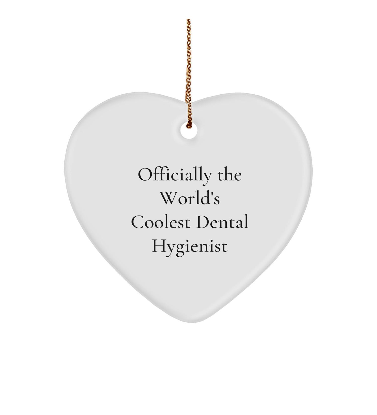 Funny Dental Hygienist Gifts 'Officially The World's Coolest' Heart Ornament from Friends or Family to Dental Hygienist