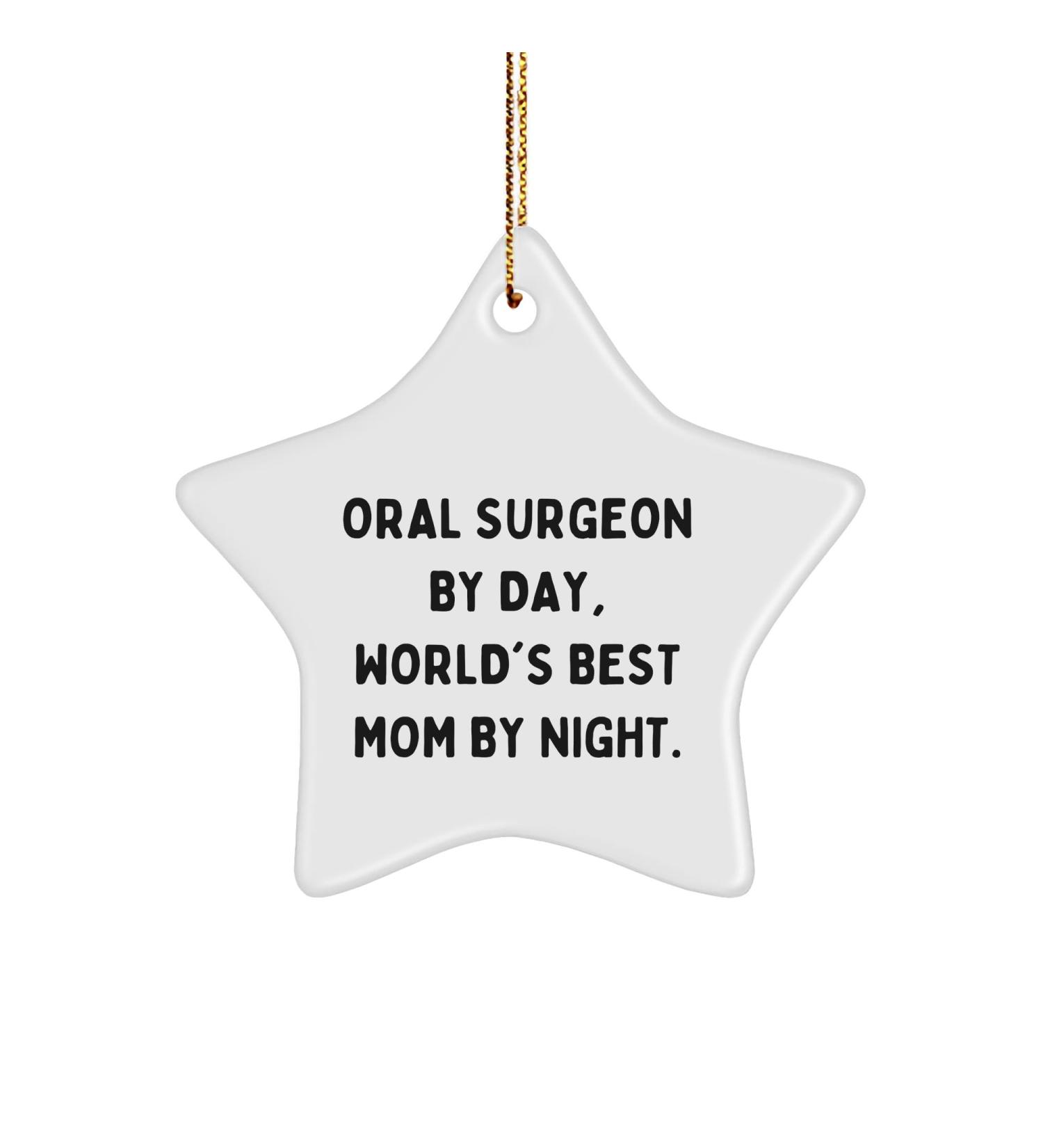 Oral Surgeon Star Ornament Gifts from Mom Christmas Unique Gifts for Oral Surgeon