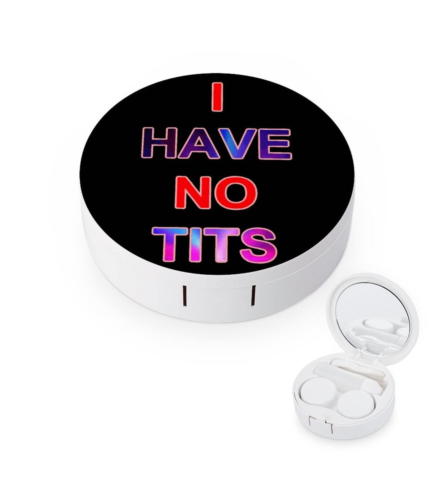 I Have No Tits Round Case For Contact Lens Kit Storage Box with Mirror Printed - Buy Online on GoSupps.com