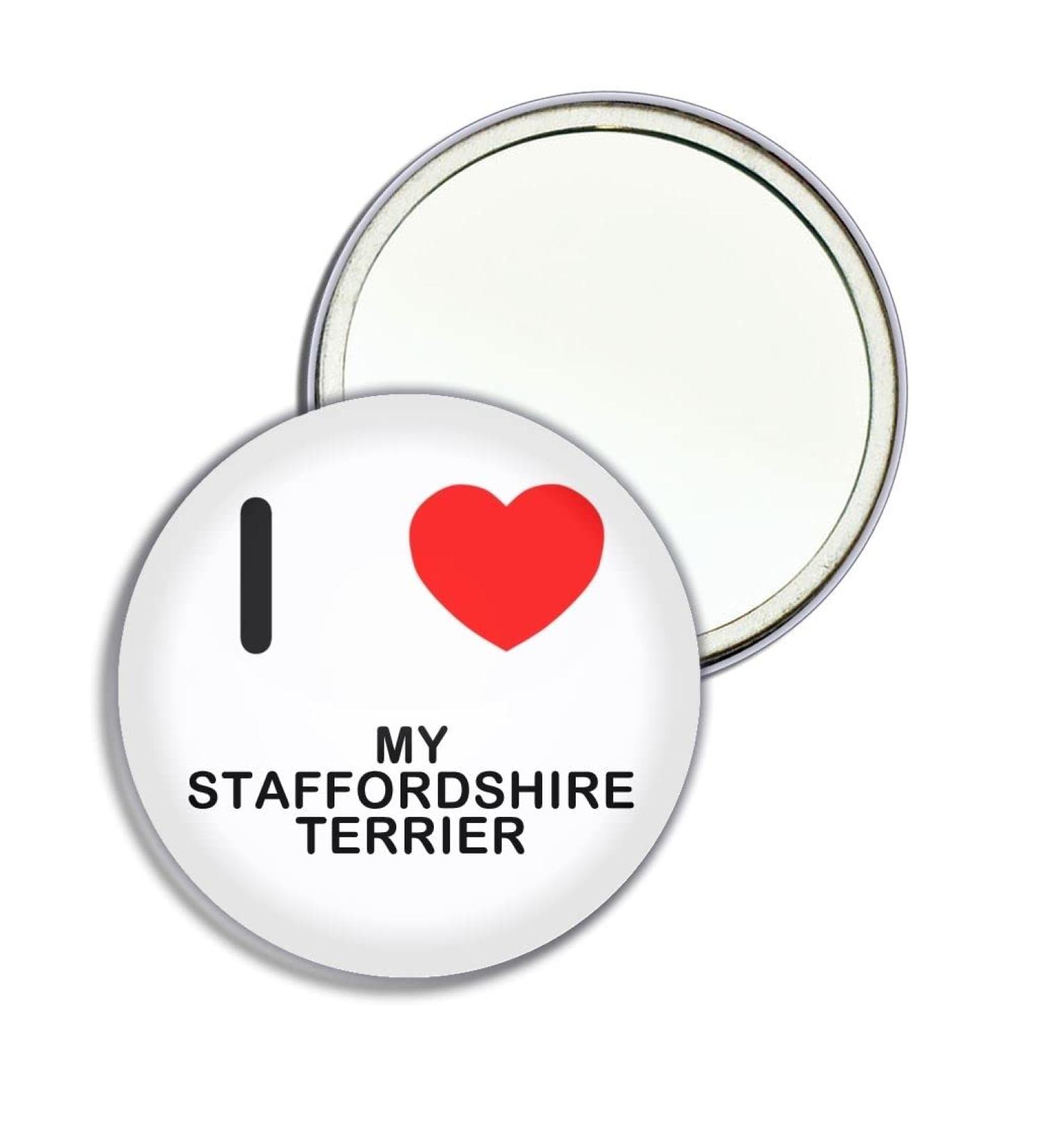 I Love My Staffordshire Terrier - 77mm Round Compact Mirror - Buy Online on GoSupps.com
