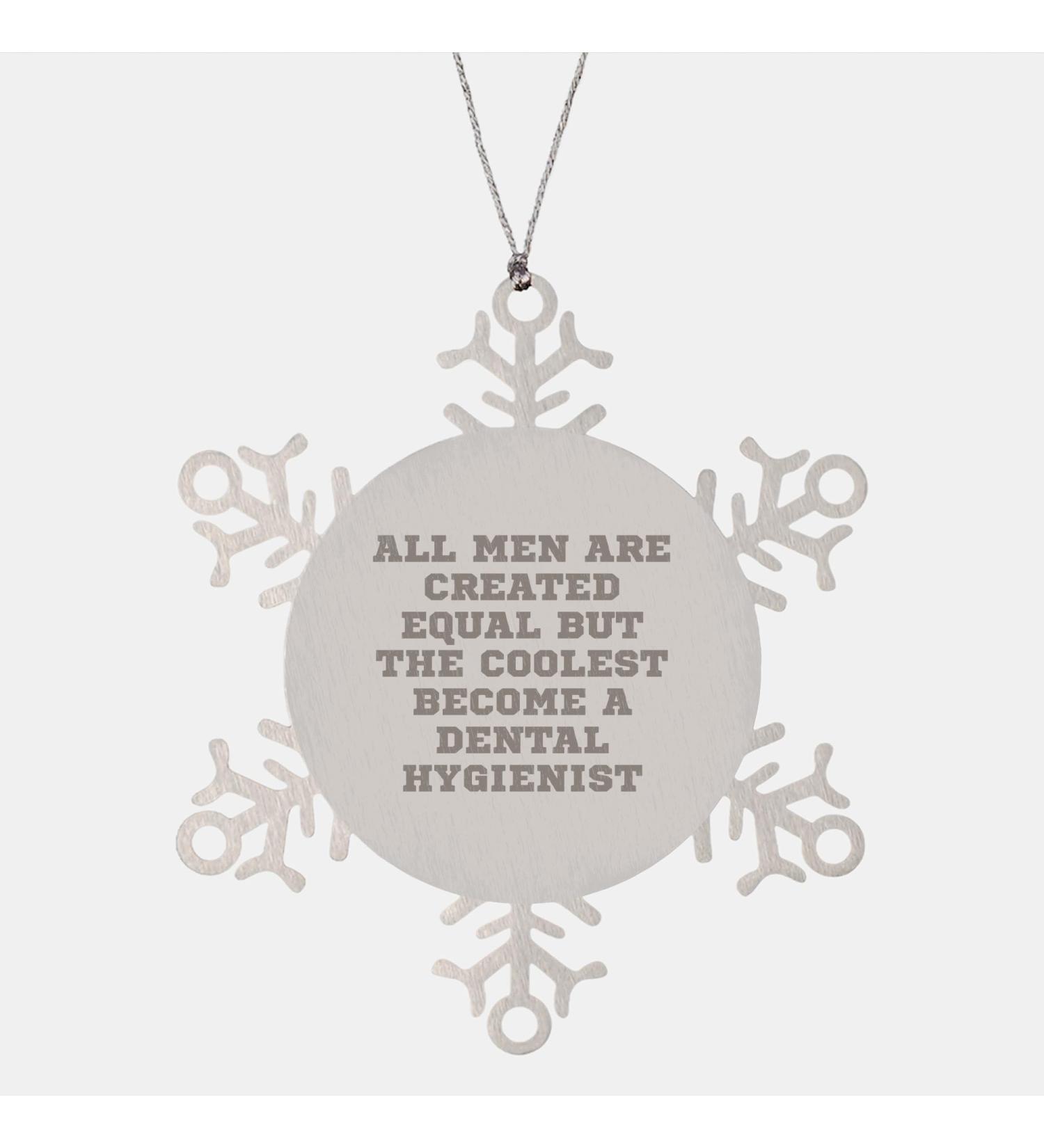 Dental Hygienist Snowflake Ornament Gifts from Men to Women Friends Coworkers Family Funny Quote Snowflake Ornament for Dental Hygienist Christmas Unique Gifts for Dental Hygienist