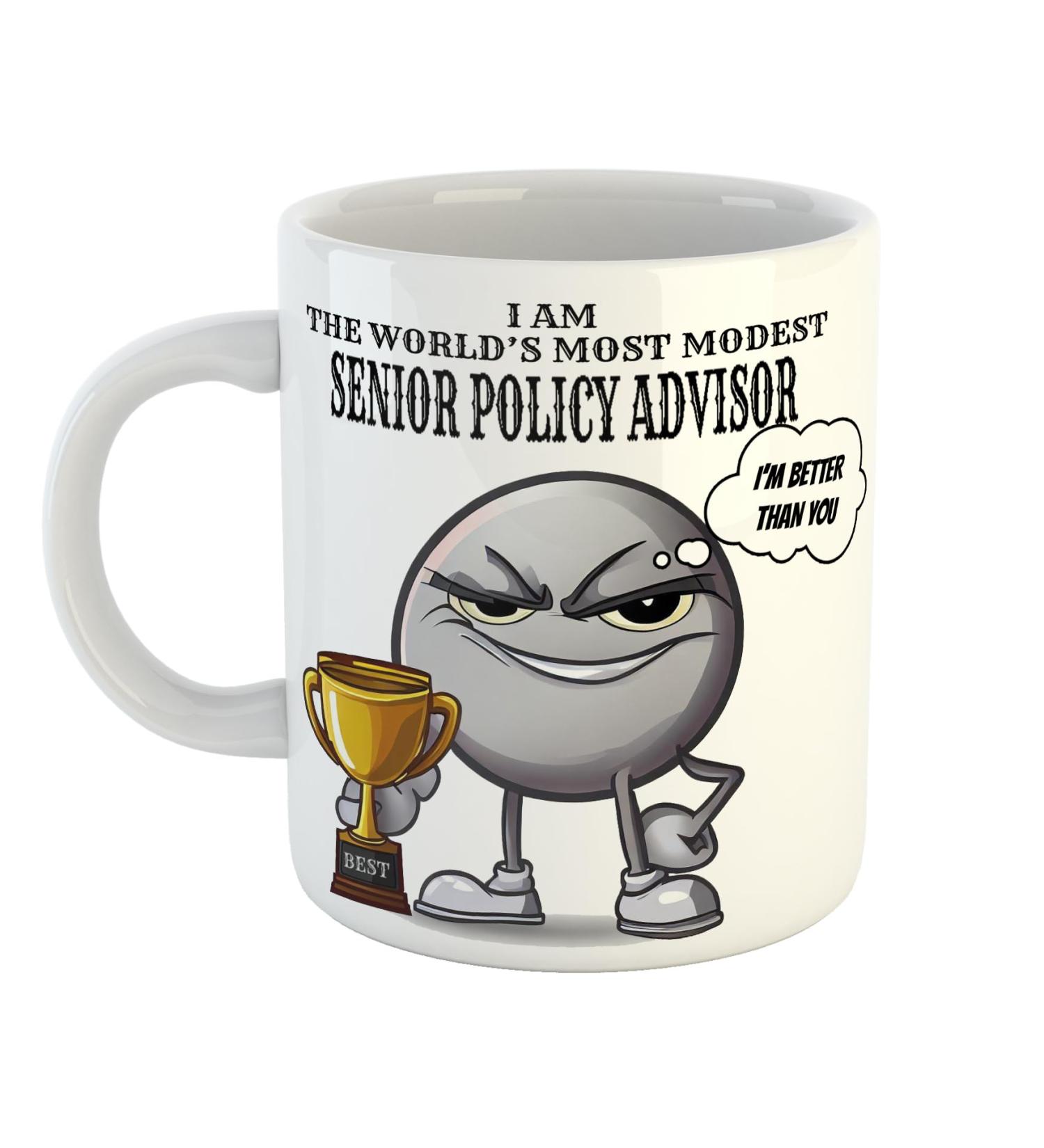 I am The World's Most Modest Senior Policy Advisor Smug Mug Sarcastic 11 oz Ceramic Mug