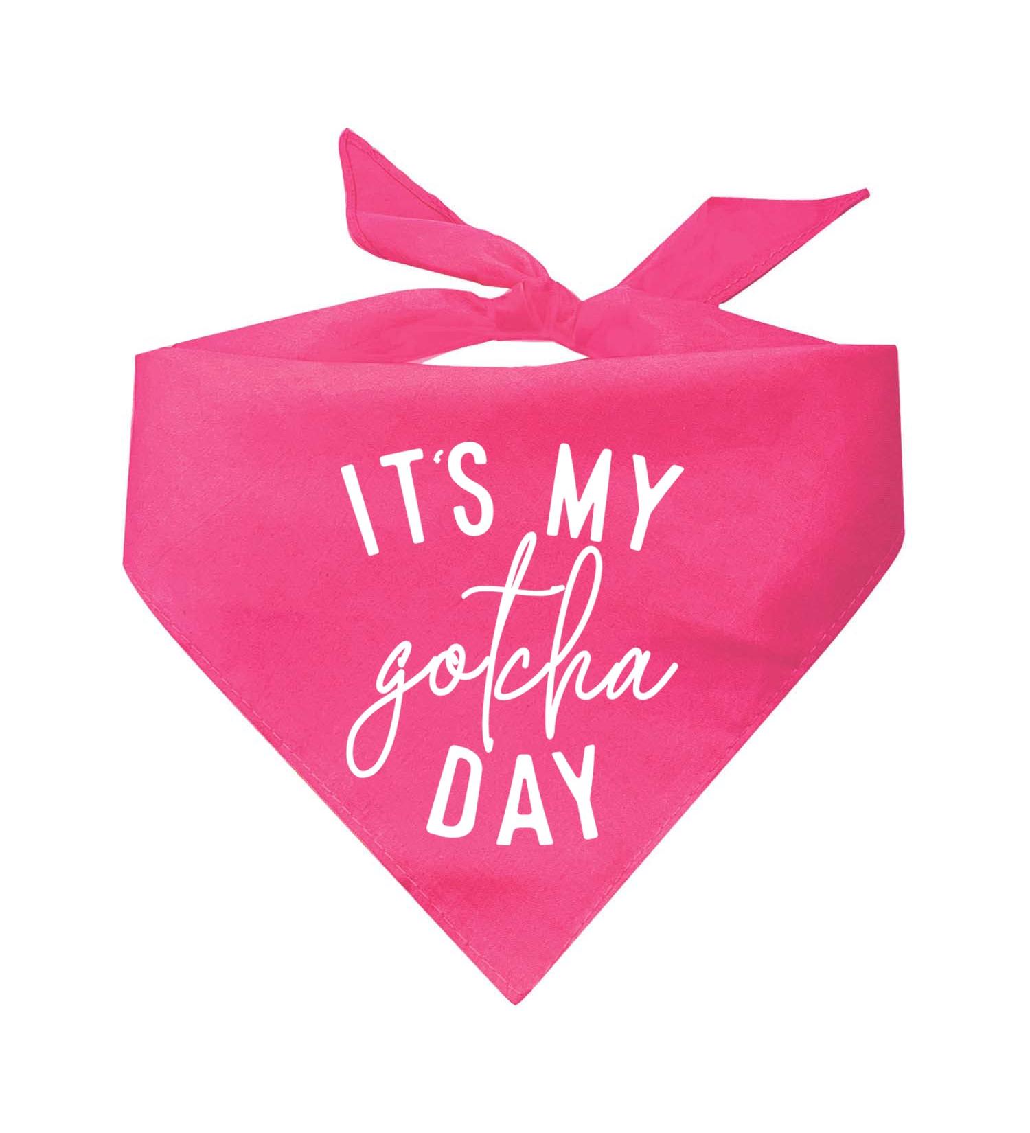 It's My Gotcha Day Dog Bandana (Assorted Colors) Hot Pink X-Small