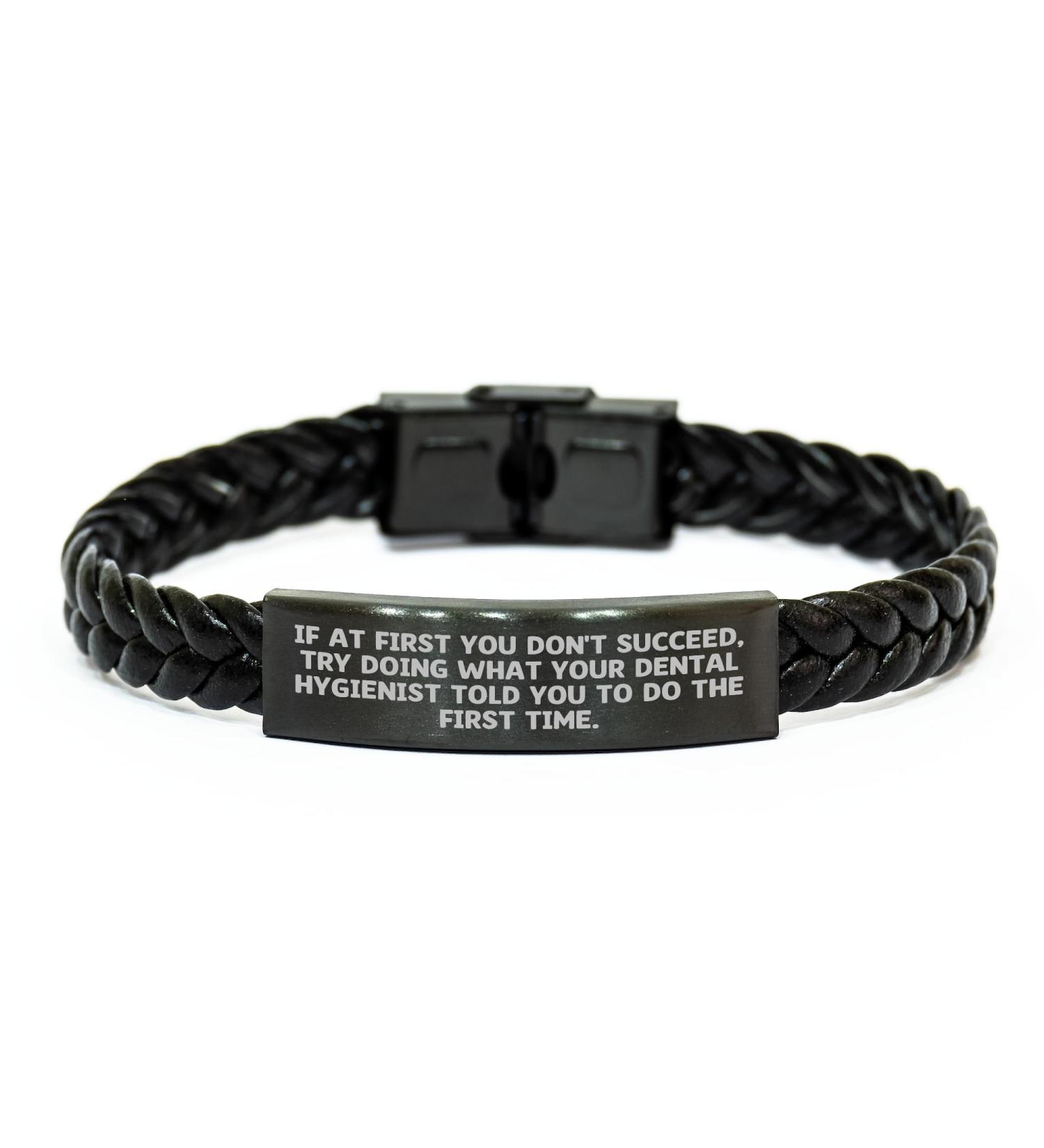 Dental Hygienist Gift: Encouragement Gifts for Dental Hygienist Braided Leather Bracelet with Funny Sarcasm Quote from Dental Hygienist for Men Father's Day Unique Gifts