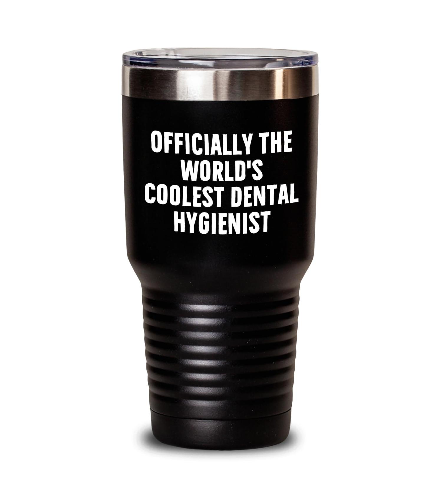 Gifts from Mom for Dad: Funny World's Coolest Dental Hygienist Stainless Steel Tumbler for Father's Day Perfect for Dental Hygiene Professionals and Lovers Black 30oz