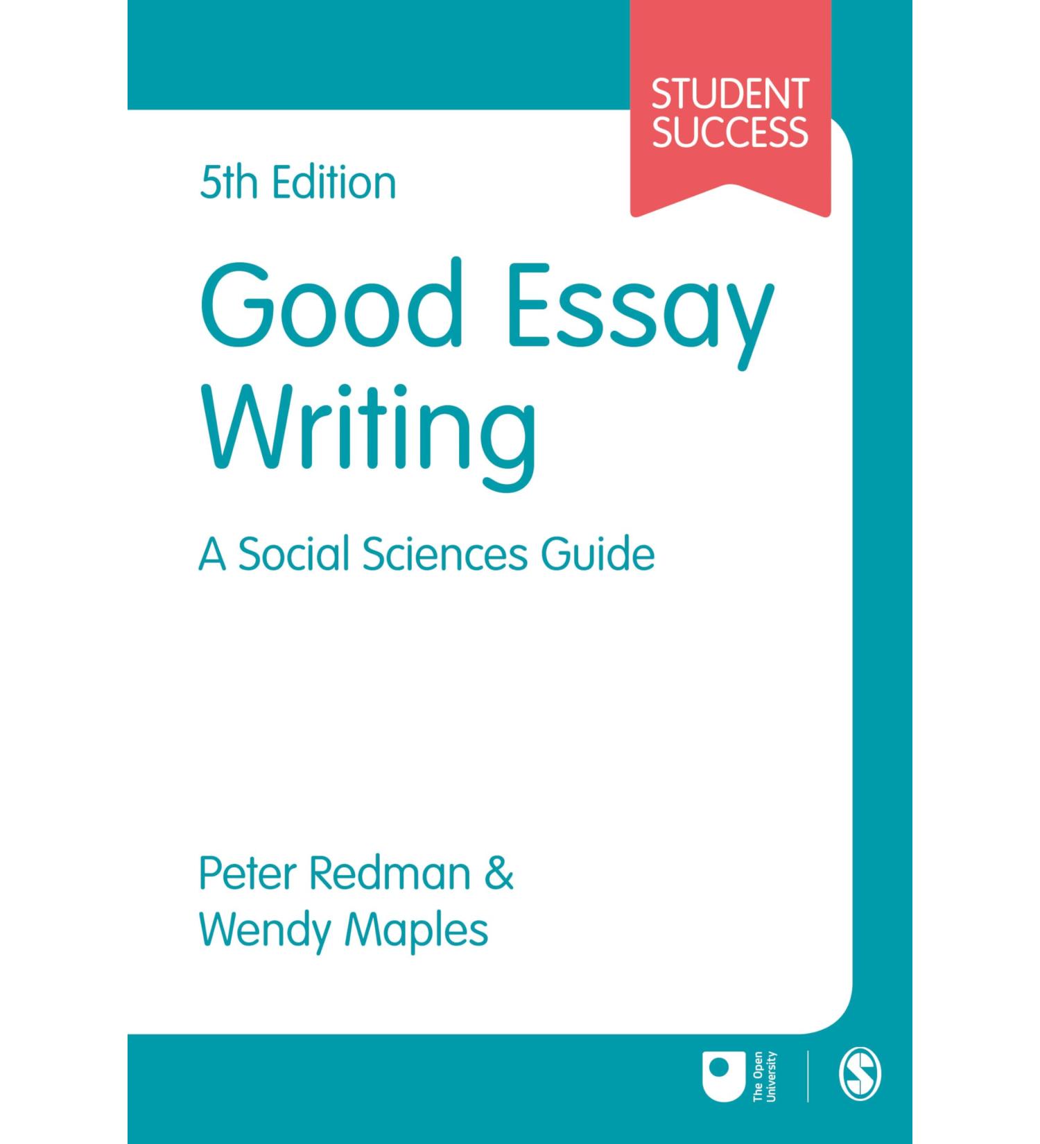 Good Essay Writing: A Social Sciences Guide (Student Success)