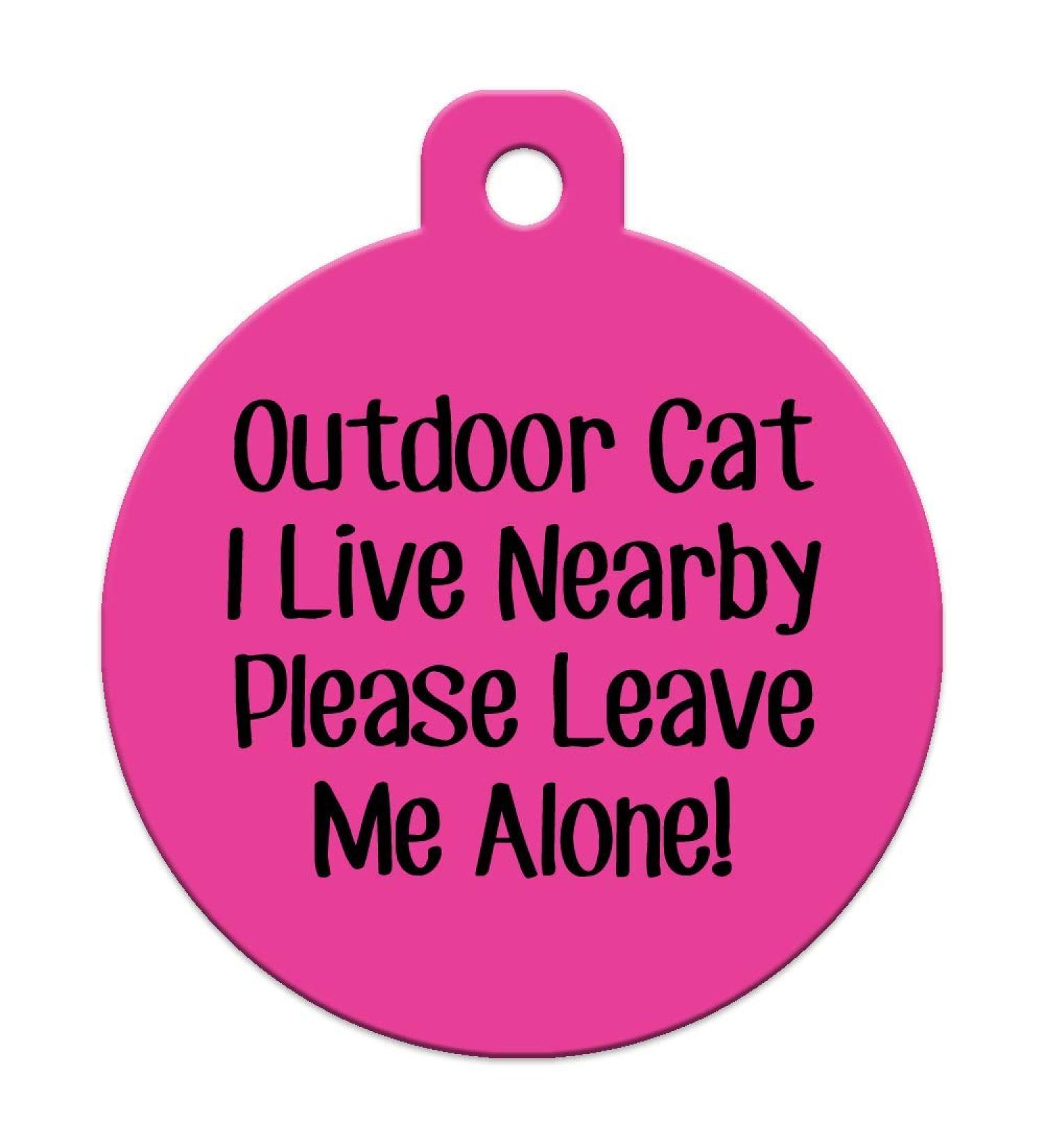 Cat Pet Collar Charm - Outdoor Cat I Live Nearby Please Leave Me Alone - Double Sided (Pink) - Buy Online on GoSupps.com