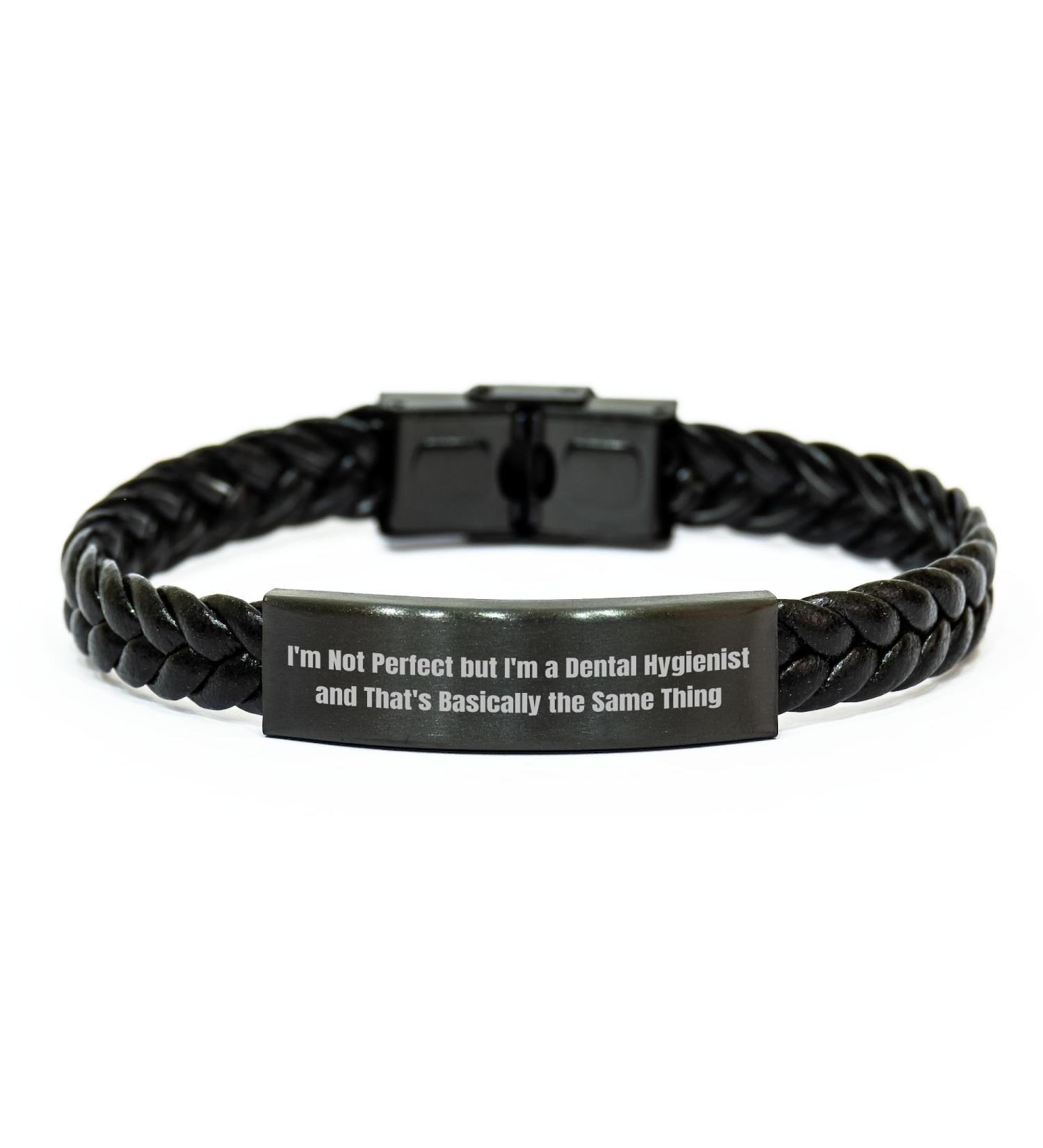 Dental Hygienist Gifts Funny Quote Interlaced Leather Brac Gifts from Men to Dental Hygienist on Father's Day - I'm Not Perfect