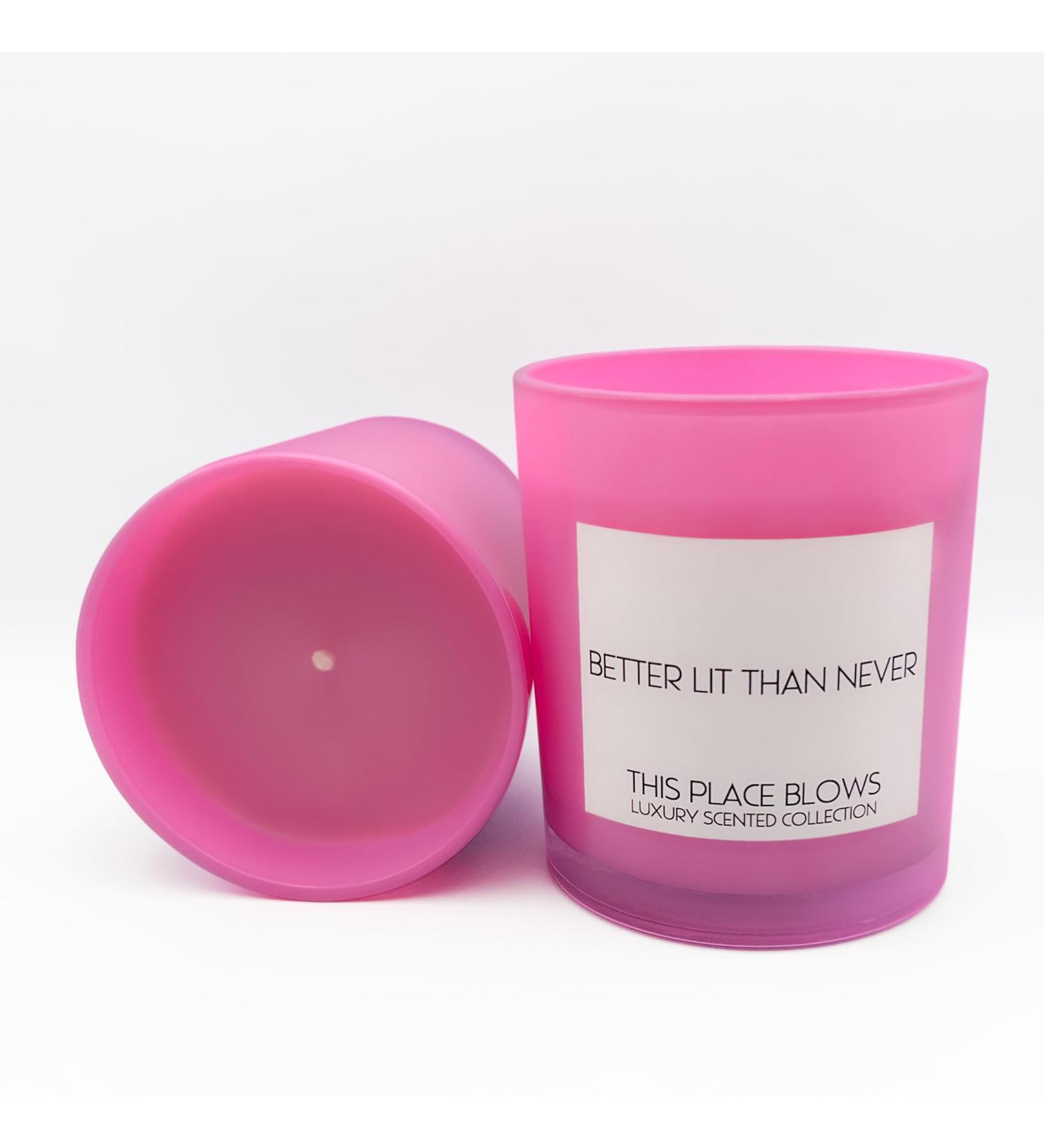 Luxury Scented Candle - Better Lit Than Never Pink