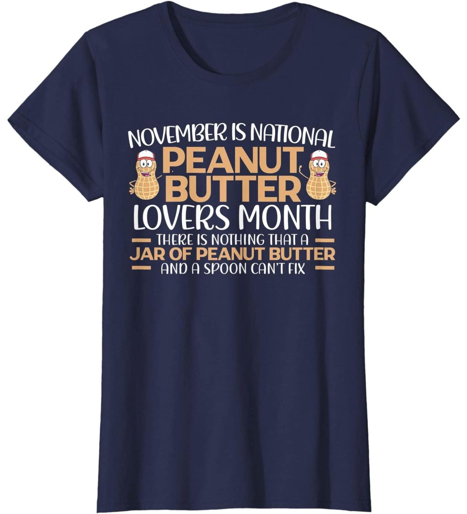 National Peanut Butter Lovers Month Foodie Delicious Unisex T-Shirt XL Dark Blue