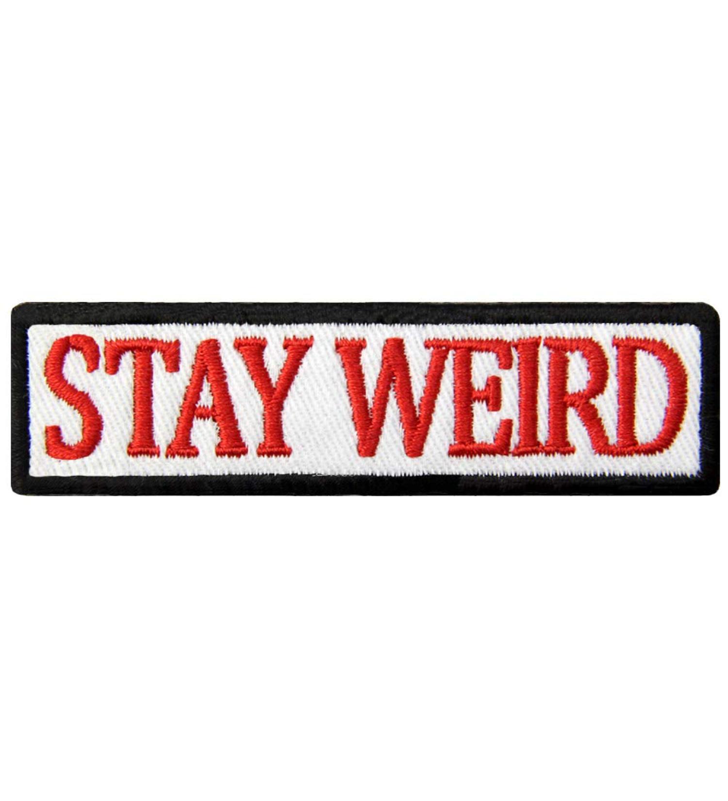 Stay Weird Patch - Embroidered Funny Biker Badge - Iron On Sew On Emblem - Buy Online on GoSupps.com