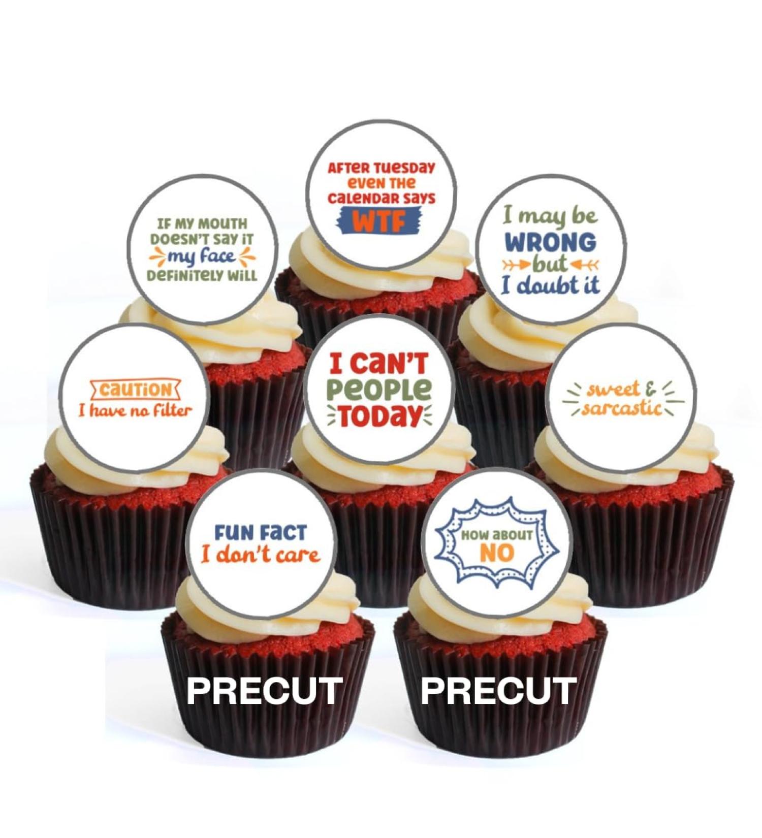 PRECUT Sarcastic Quotes Edible Cupcake Toppers - Sarcasm Theme Premium Thickness SWEETENED VANILLA - wafer card disc cake decorations (Pack of 12) - Buy Online on GoSupps.com