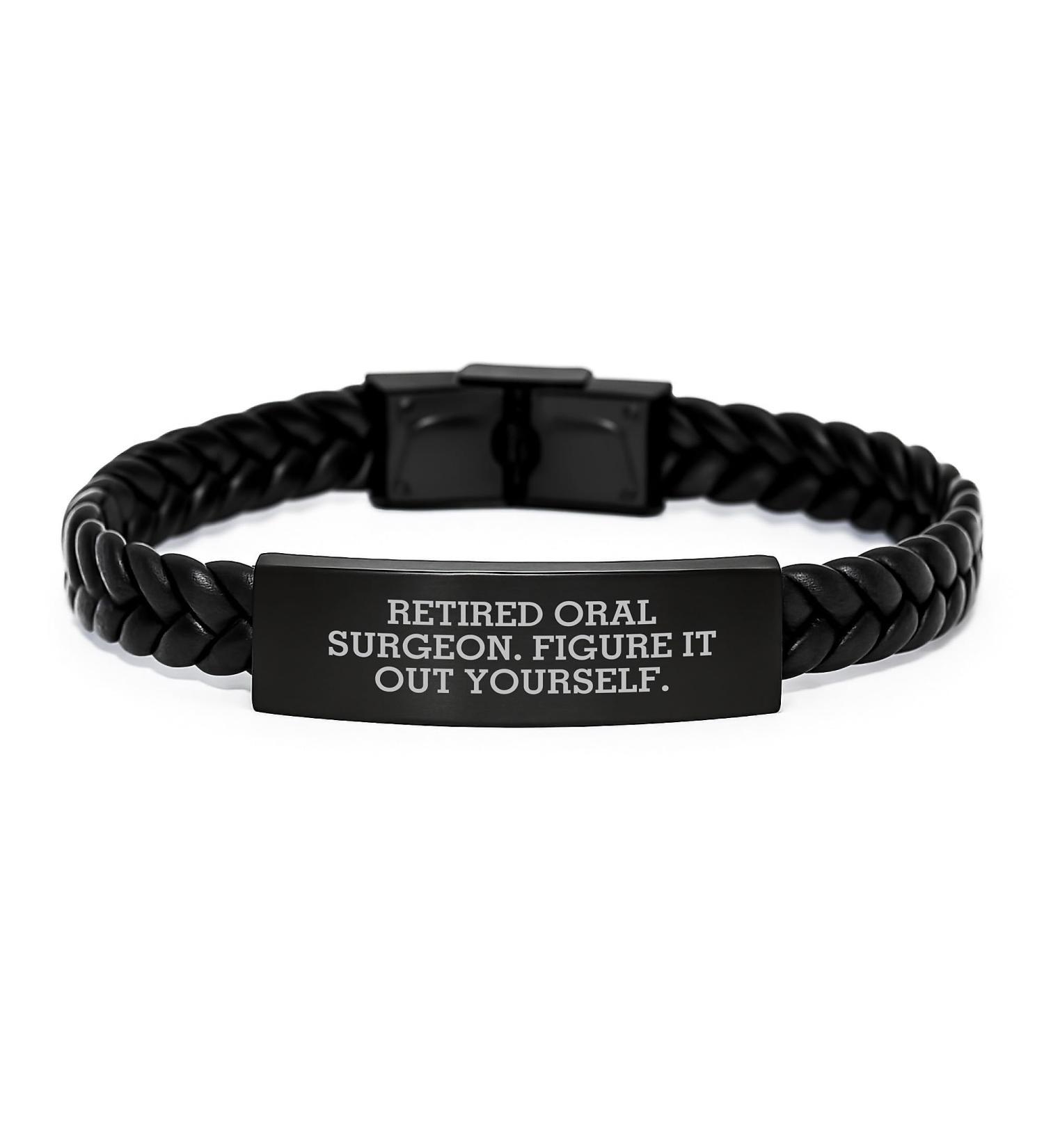 Oral Surgeon Gifts from Friends to Friends - Retired Oral Surgeon Figure It Out Yourself Interlaced Leather Bracelet Christmas Unique Gifts for Men Women Coworkers Family