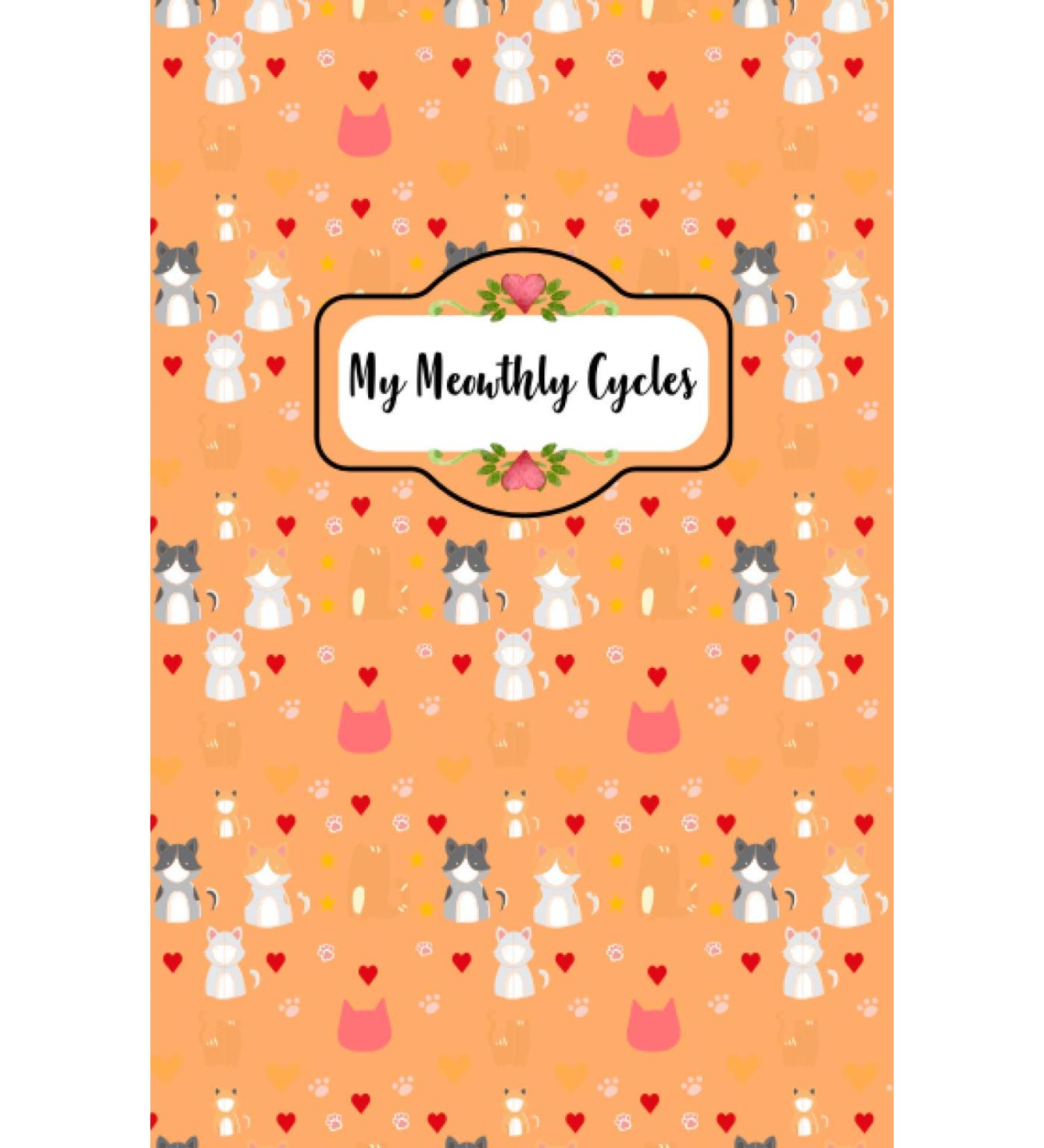 My Meowthly Cycles: Menstrual Tracker With Cat Design For Tracking Menstrual Cycle | Tips And Tricks To Help With Pms Symptoms | 4 Year Monthly Calendar Log Book