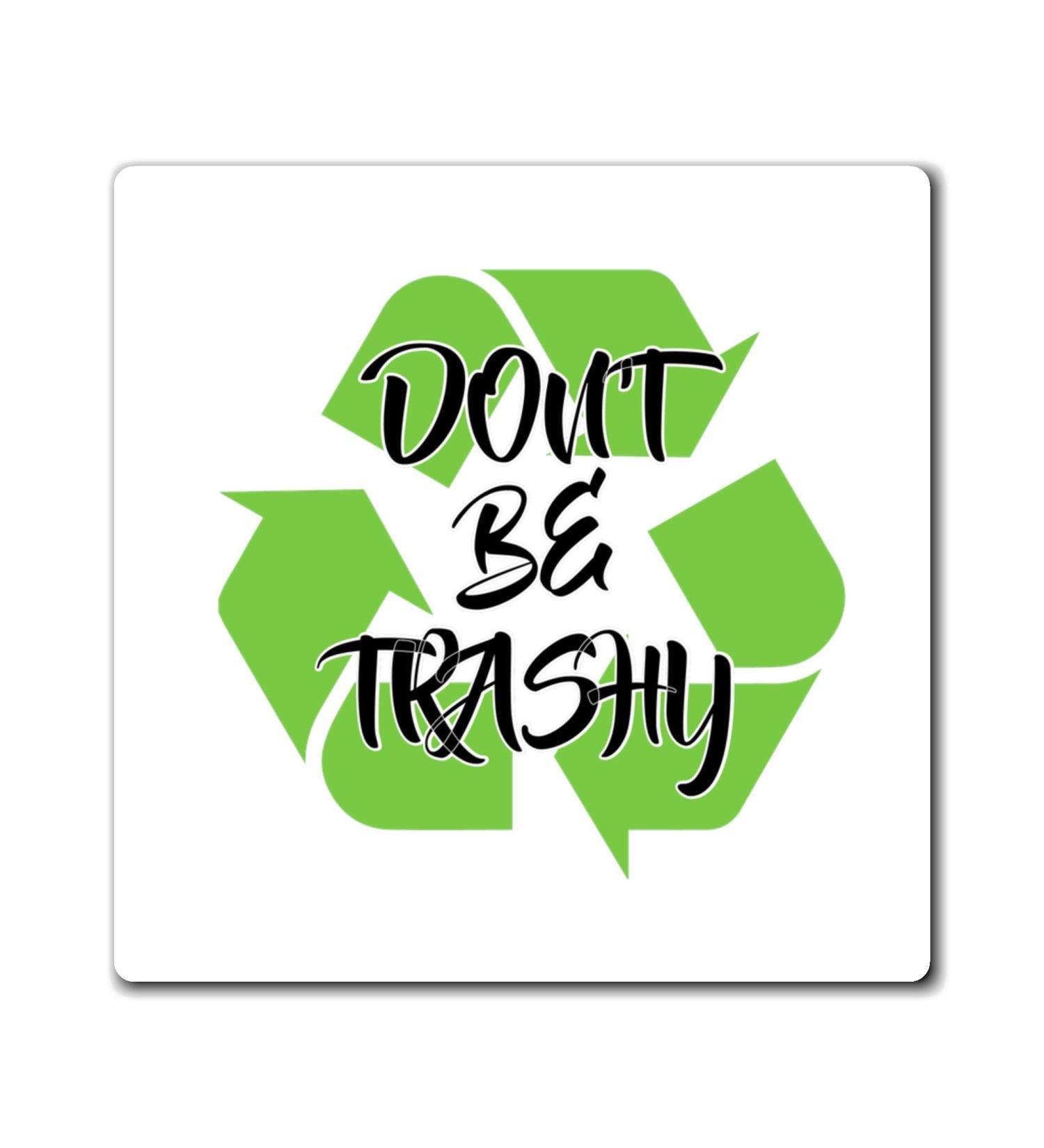 Don't Be Trashy Earth Day Shirt | Earth Day Tshirt | Save The Earth Save The Planet Shirt | Nature Tshirt | Recycle Shirt Magnets 3" 3" - Buy Online on GoSupps.com