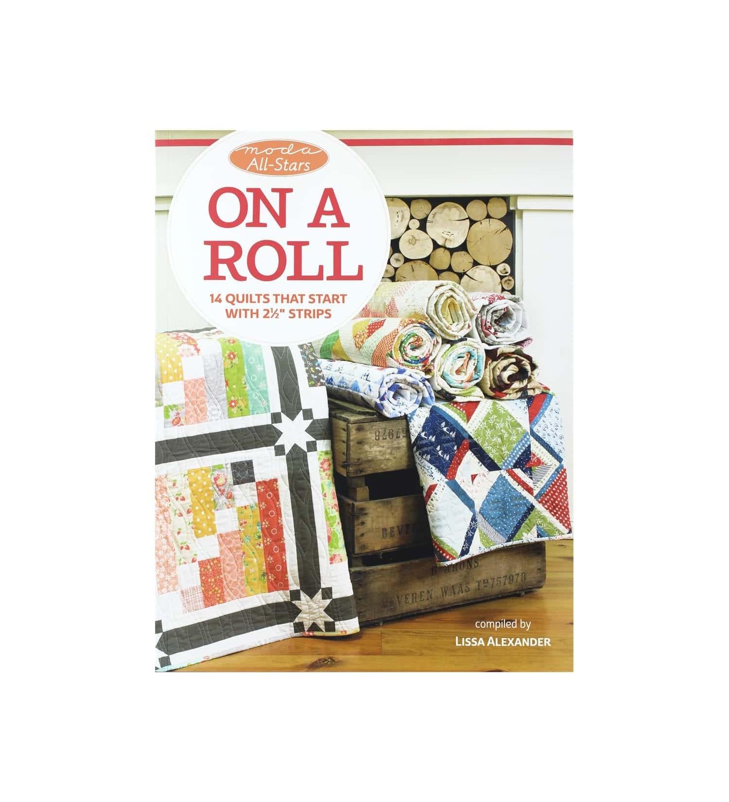 Moda All Stars-On a Roll Book by That Patchwork Place | Best Quilting Patterns - Buy Online on GoSupps.com