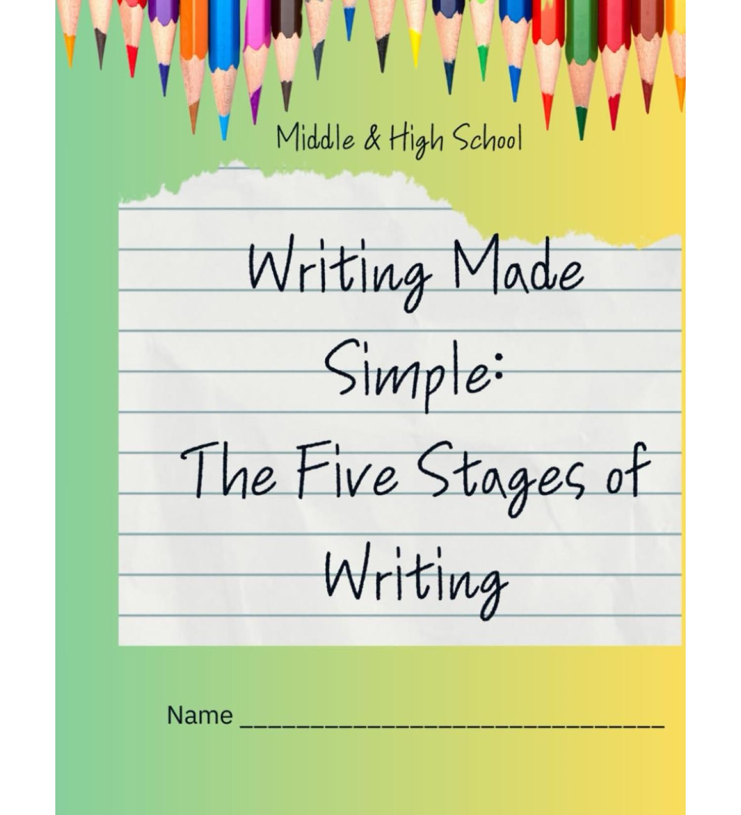 Writing Made Simple: The 5 Stages of Writing