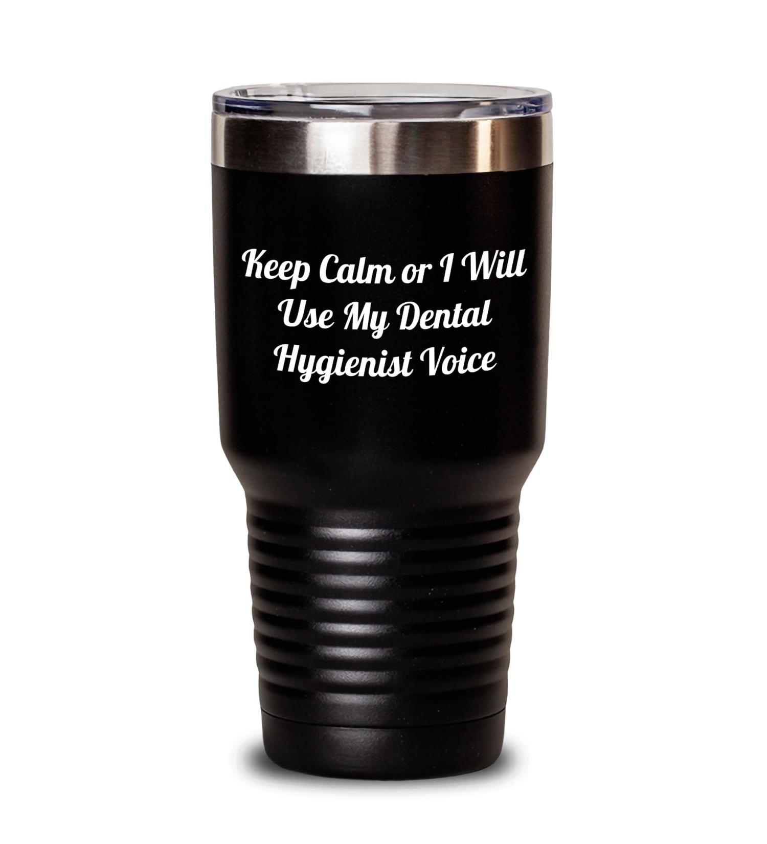 Keep Calm and Smile with a Dental Hygienist's Voice Funny Gifts for Graduates from Friends and Family to the Future Dental Hygienist Black 30oz