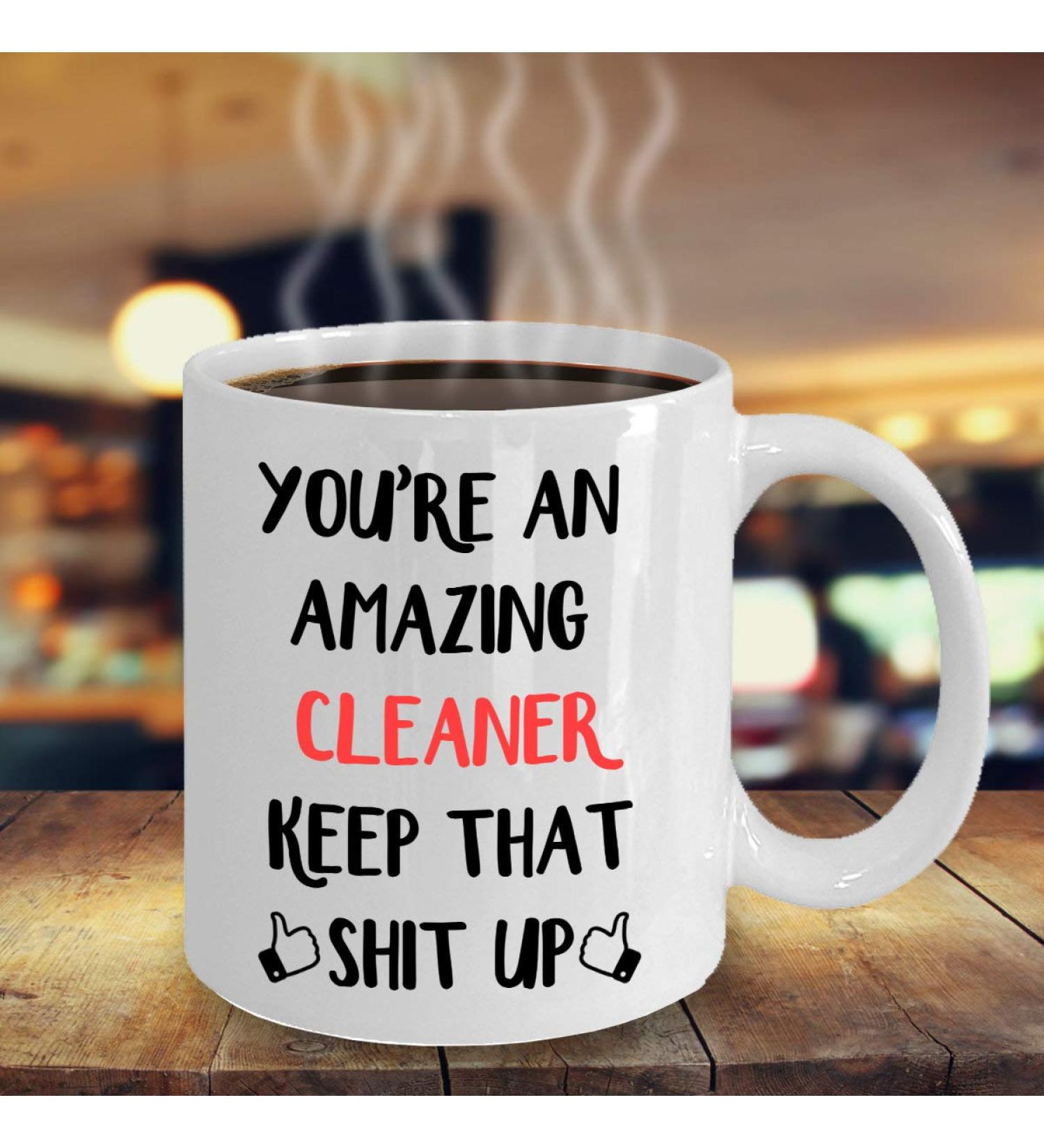 Cleaner Gift Mug for Cleaner Cleaner Mug Gift for Cleaner Funny Cleaner Gifts