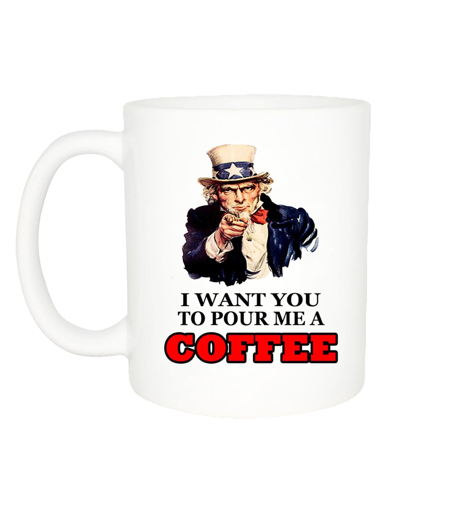 Funny Sarcastic Novelty Coffee Mug- Uncle Sam I Want You To Get My Coffee Cup Great Gag Gift Idea for Work Employee Boss and Coworker 11 Oz White - Buy Online on GoSupps.com