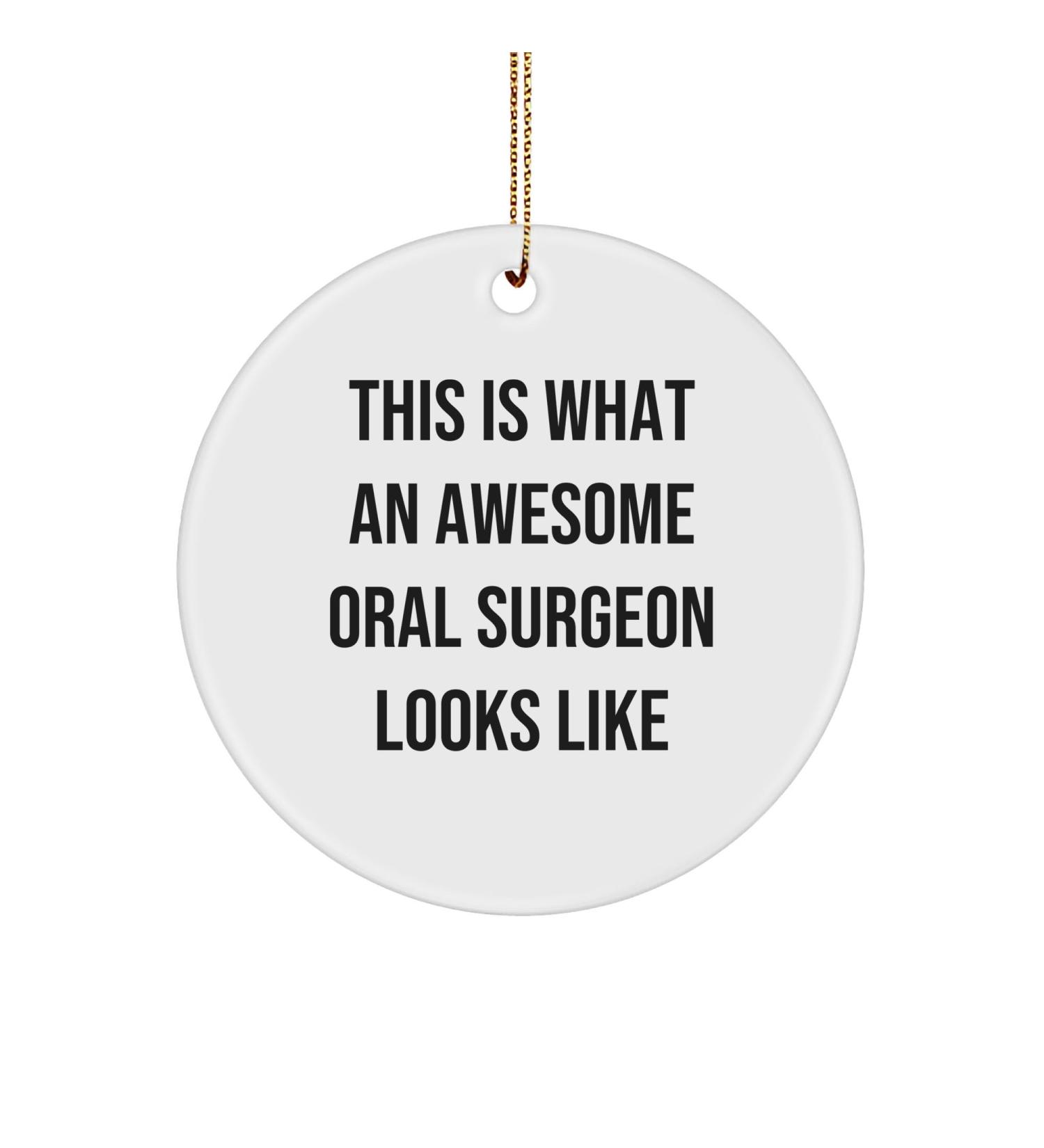 Funny Oral Surgeon Gifts from Friends Gifts for Oral Surgeon Christmas Unique Circle Ornament This is What an Awesome Oral Surgeon Looks Like