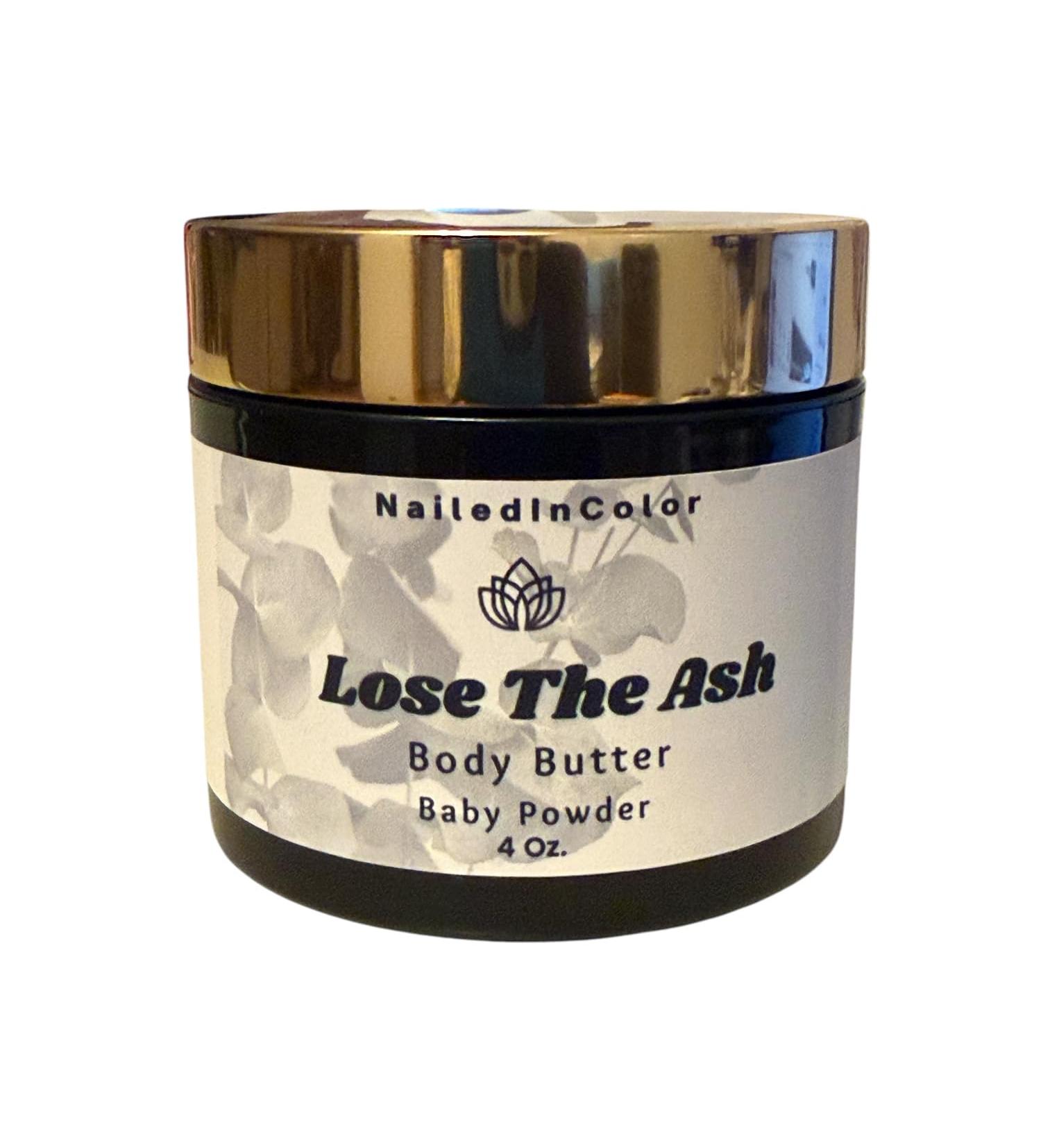 NailedInColor Lose The Ash Body Butter Baby Powder Scent -Skin Saving Hydration-Moisturizing-Women's Healthy Skin Care - Buy Online on GoSupps.com