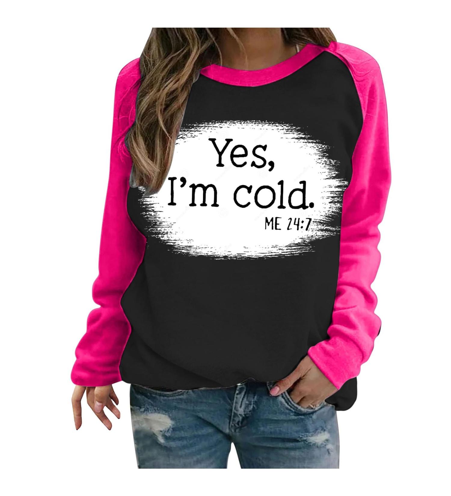 oelaio Athletic Crewneck Sweatshirt Women Yes I'm Cold Me 24:7 Sweatshirt Women Casual Funny Letter Print Pullover Crewneck Hot Pink - Buy Online on GoSupps.com
