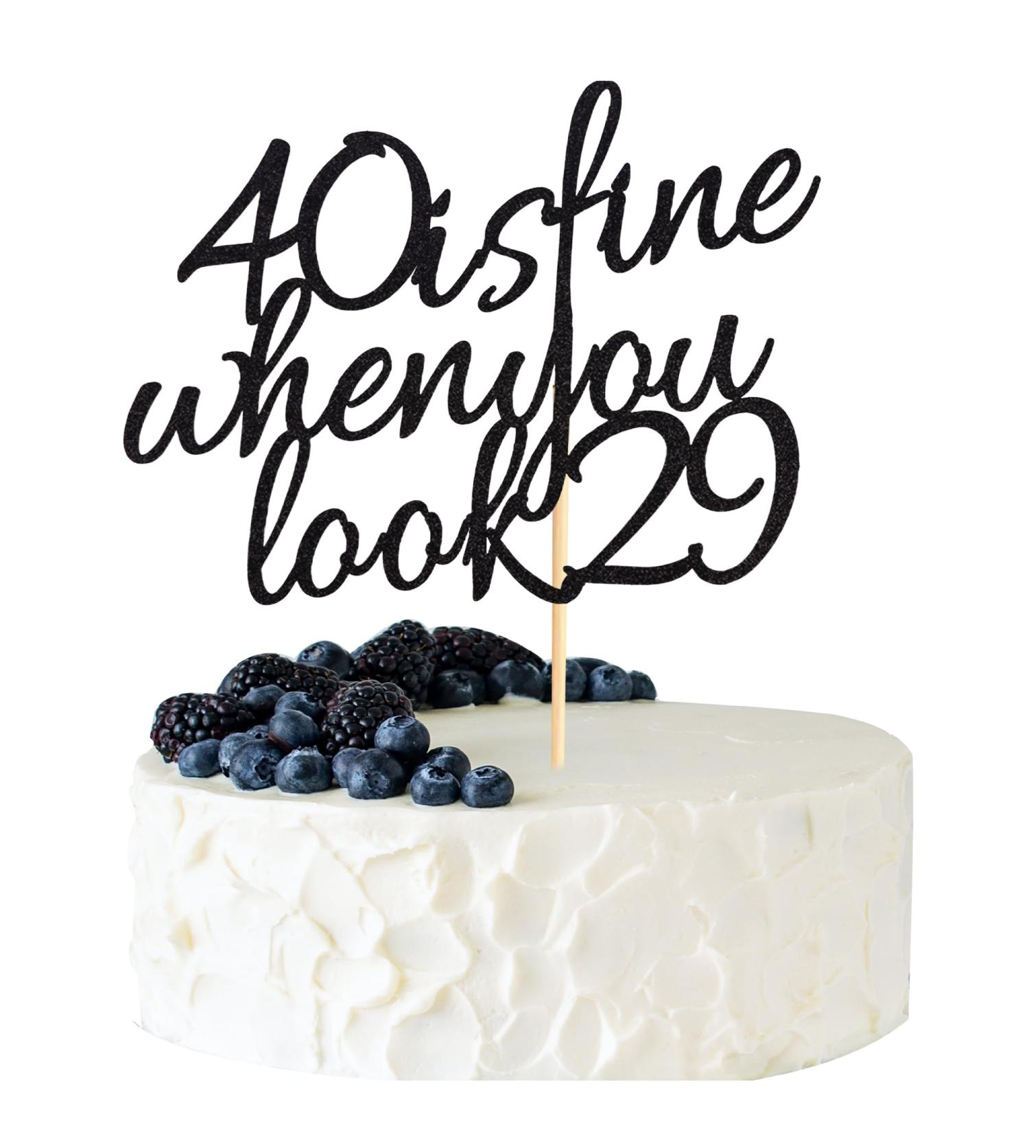 Arthsdite 40 Is Fine When You Look 29 - Happy Birthday Cake Topper 40th Birthday for Women Boss Wife Co-workers Sisters Best Friends Cake Decoration- Black Glitter - Buy Online on GoSupps.com