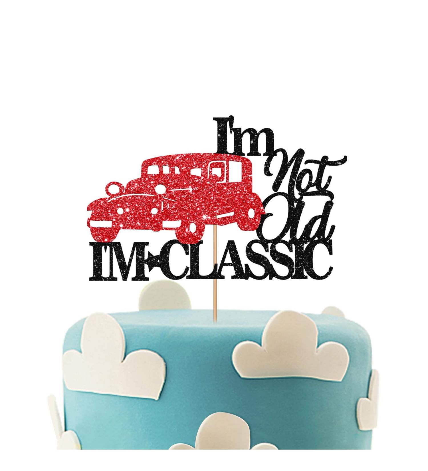 I m Not Old I m Classic Cake Topper Vintage Car Birthday Cake Topper Men Birthday Cake Decor Gentlemen 40th 50th 60th 70th 80th 90th Party Supplies Decoration - Red & Black Glitter - Buy Online on GoSupps.com