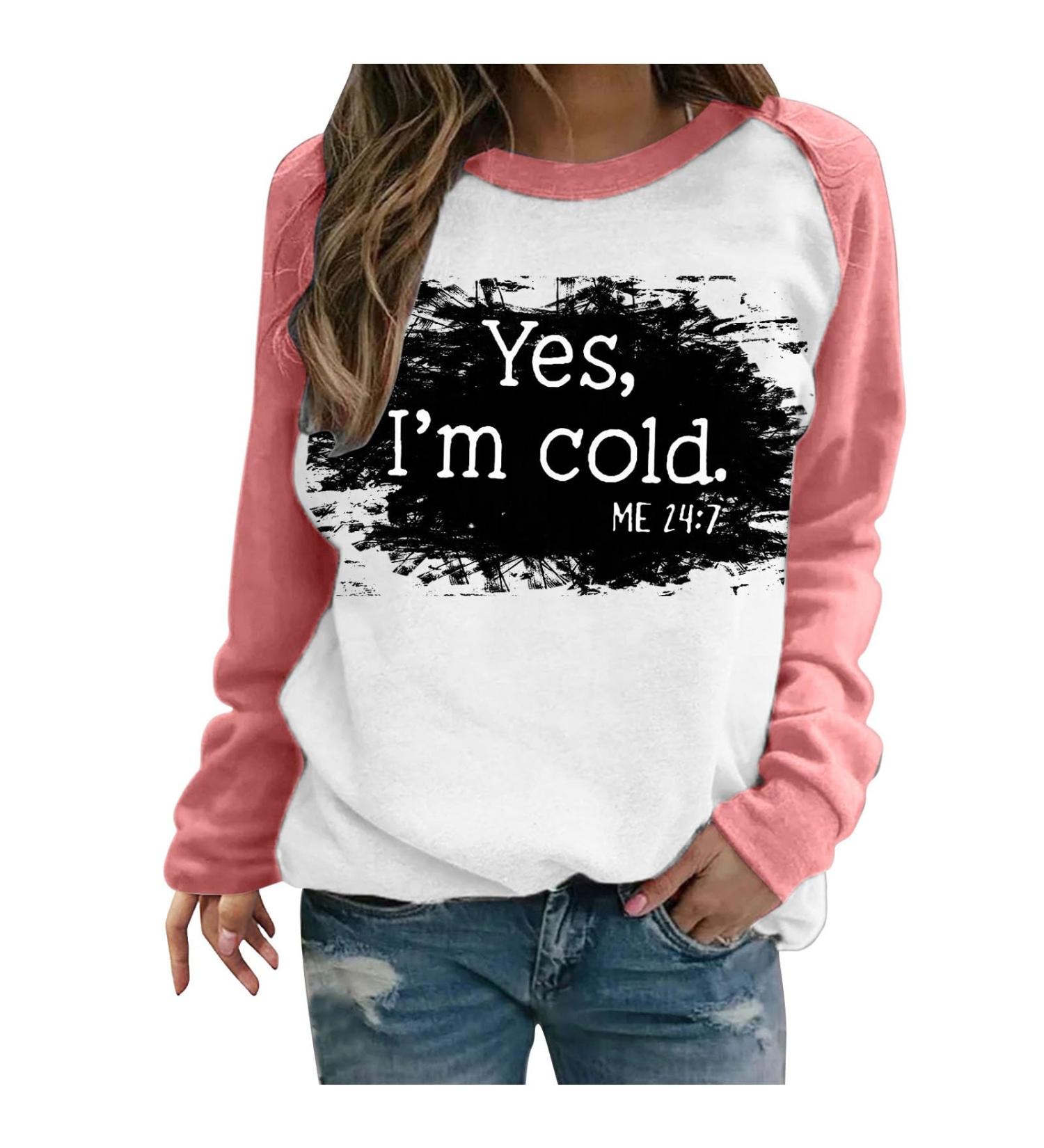 oelaio Yes Im Cold Sweatshirt Women 2023 Fall Winter I'm Yes Cold Me 24:7 Printed Funny Letters Sweatshirts Long Sleeve Watermelon Red - Buy Online on GoSupps.com