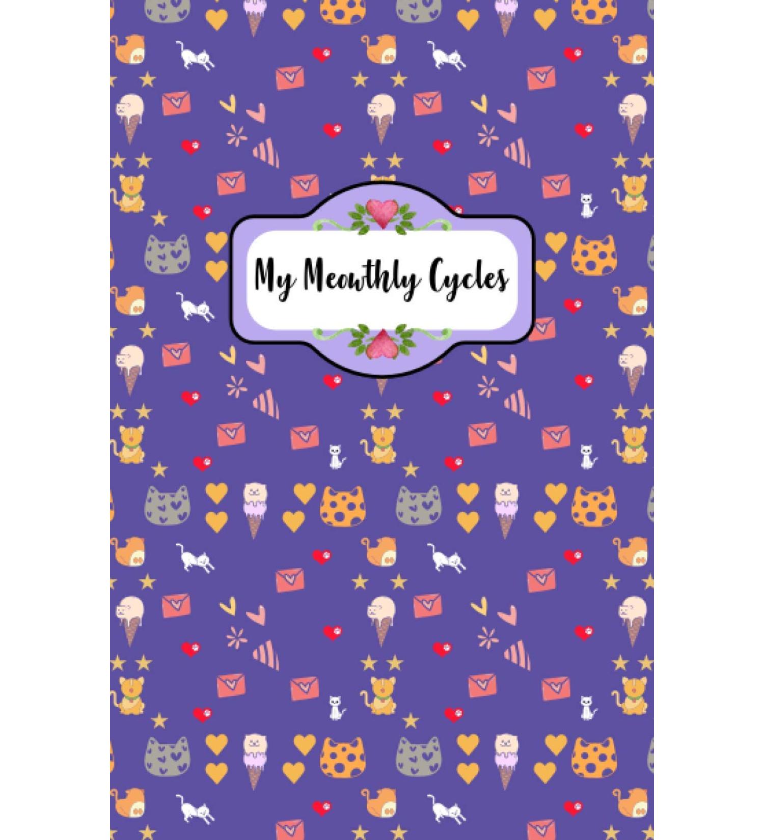 My Meowthly Cycles: Menstrual Tracker With Cat Design For Tracking Menstrual Cycle | Tips And Tricks To Help With Pms Symptoms | 4 Year Monthly Calendar Log Book