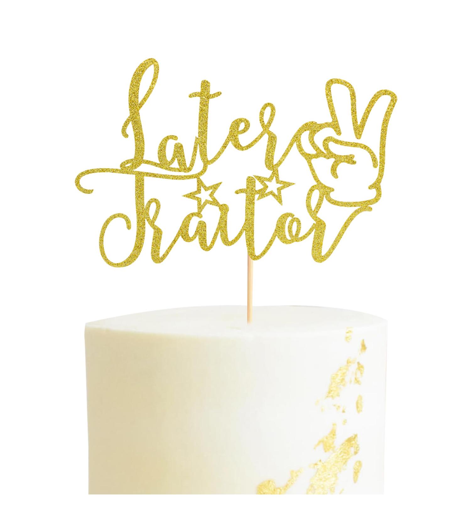 Arthsdite Later Traitor Cake Topper Relocating/Going Away/Job Change/Retirement/Last Day Office/Farewell Party Decoration - Gold Glitter - Buy Online on GoSupps.com