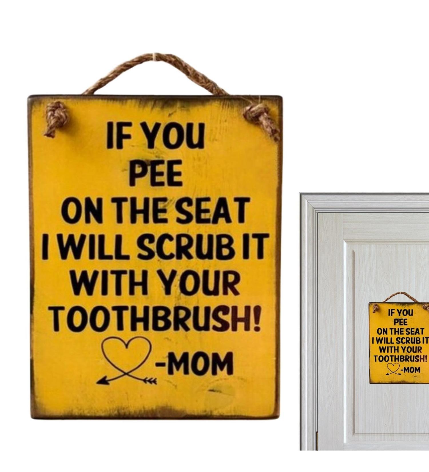 Funny Wooden Bathroom Sign - Humorous Warning Shield: 'If You Pee on the Seat I Scrub It with Your Toothbrush!' - Buy Online on GoSupps.com