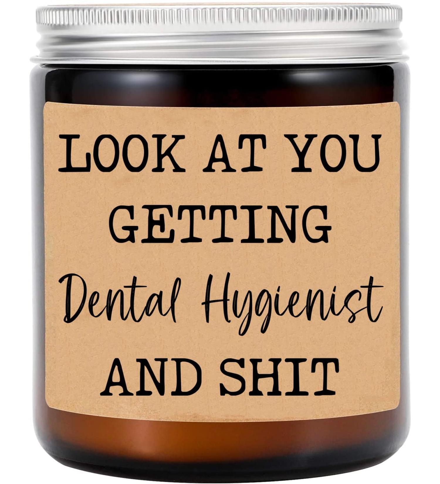 Funny Dental Hygienist Candle - Look at You Getting Dental Hygienist Gift - Lavender Soy Wax - Future Dentist Graduation & Dental School Present - Buy Online on GoSupps.com