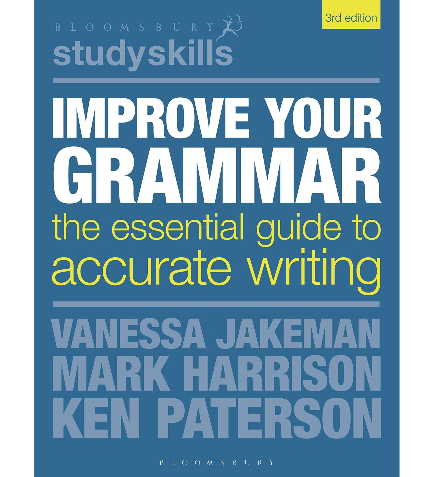 Improve Your Grammar: The Essential Guide to Accurate Writing (Bloomsbury Study Skills)