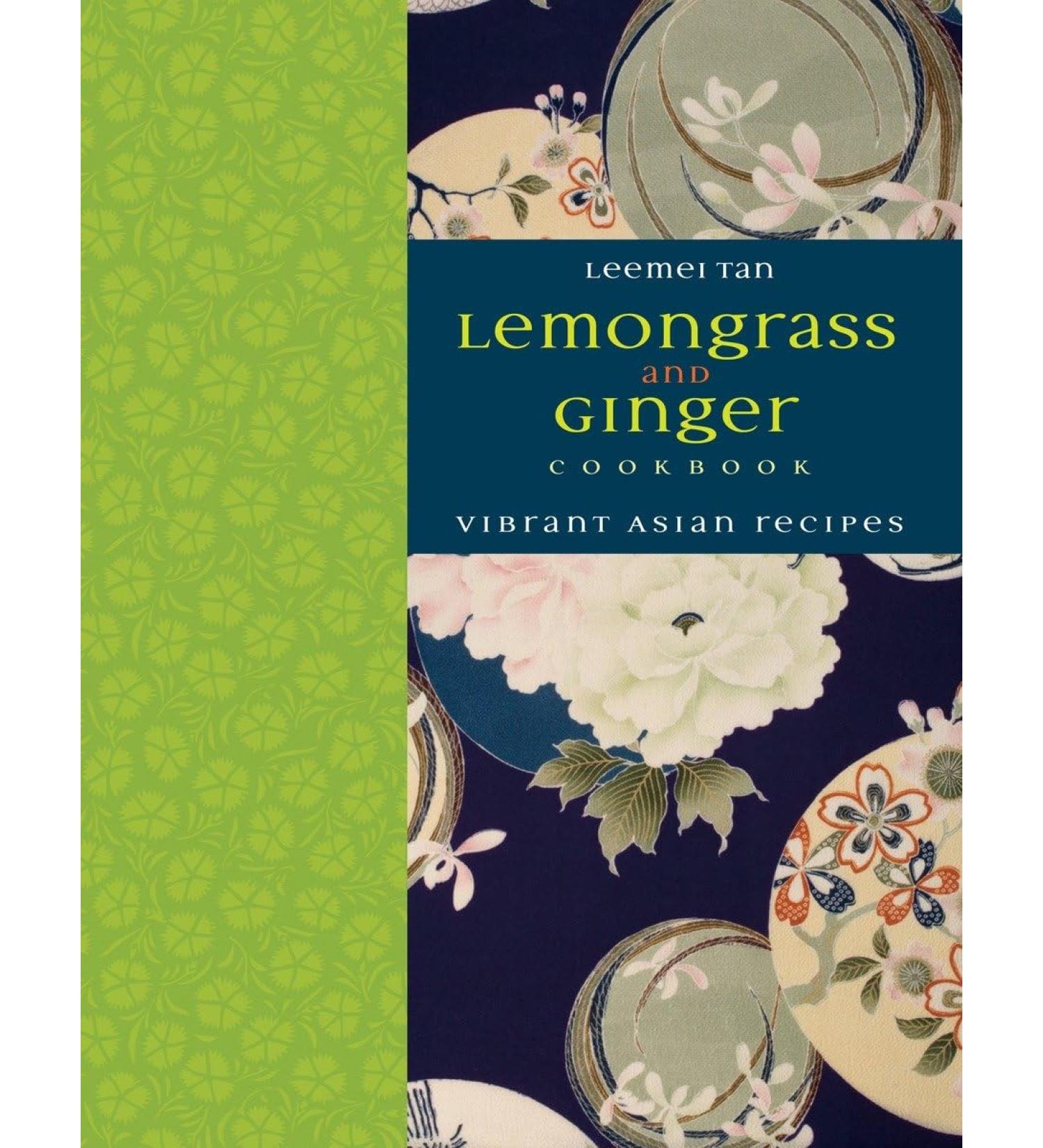 Lemongrass and Ginger Cookbook: Vibrant Asian Recipes