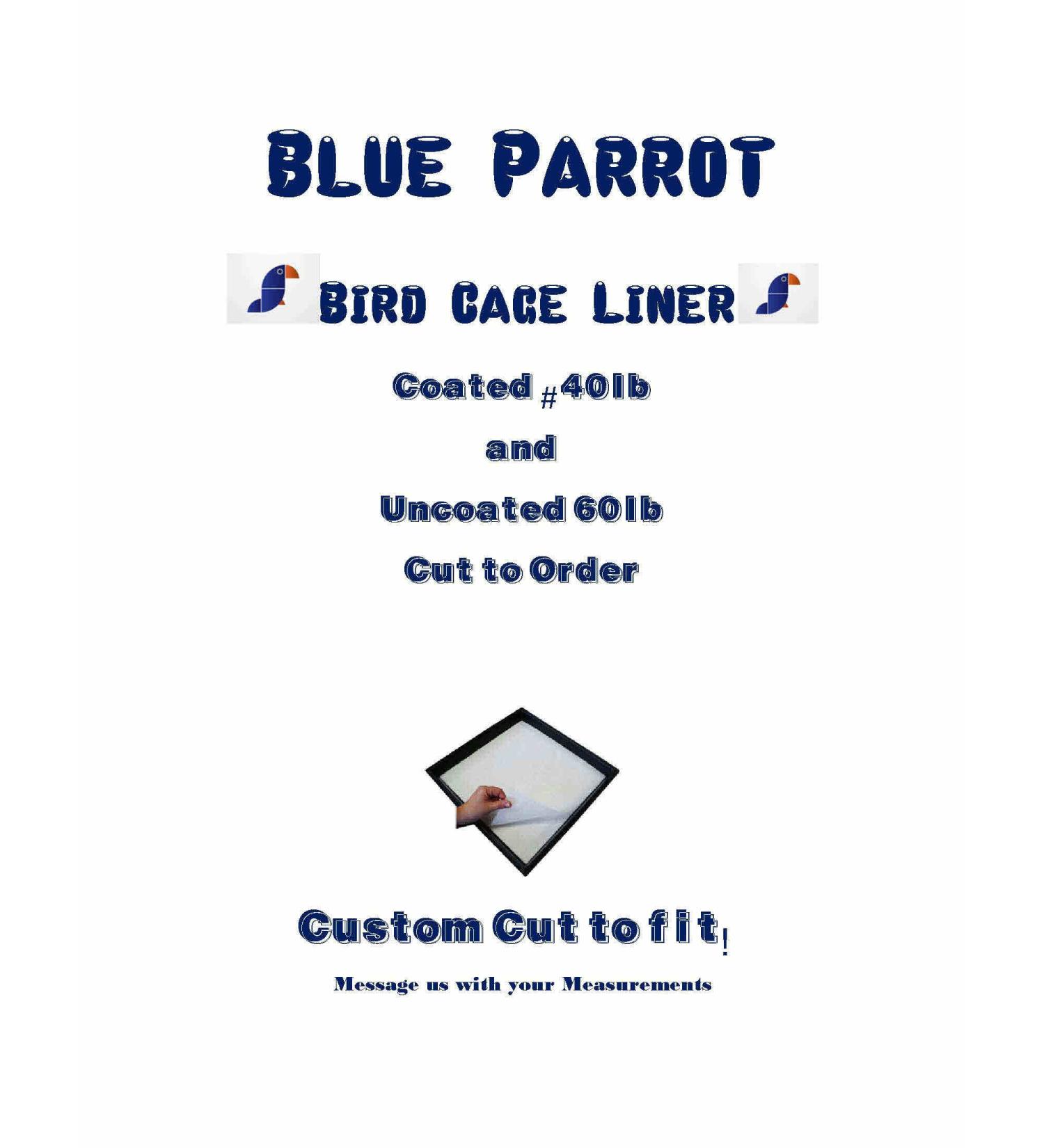 150ct (Sheets) Bird Cage Liner Blue Parrot Bird Cage Liner Round-Square and Rectangle Custom Cut to Order #40 and #60lbs (Coated up to 24x30)